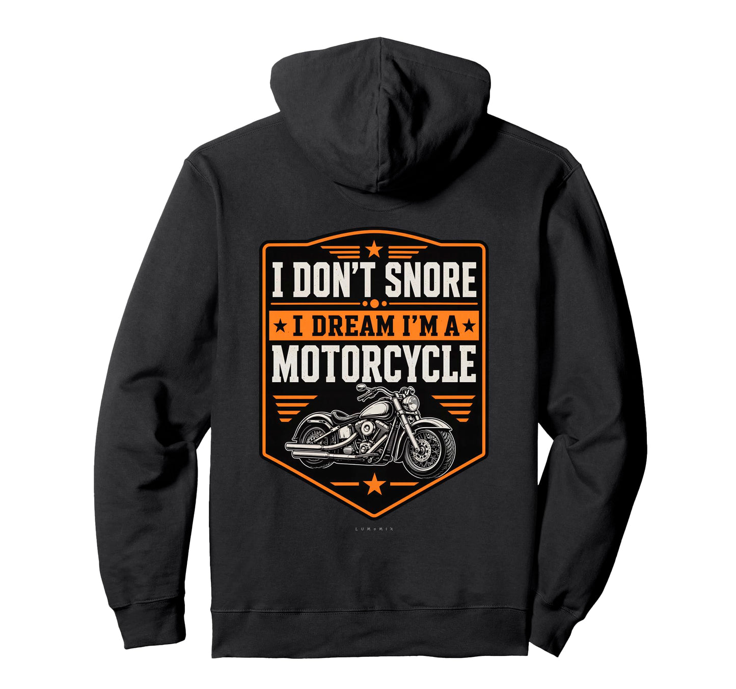 I Dont Snore I Dream Im Motorcycle Funny Hoodie - Unique Graphic Unisex - T-Shirt, Sweatshirt, Hoodie