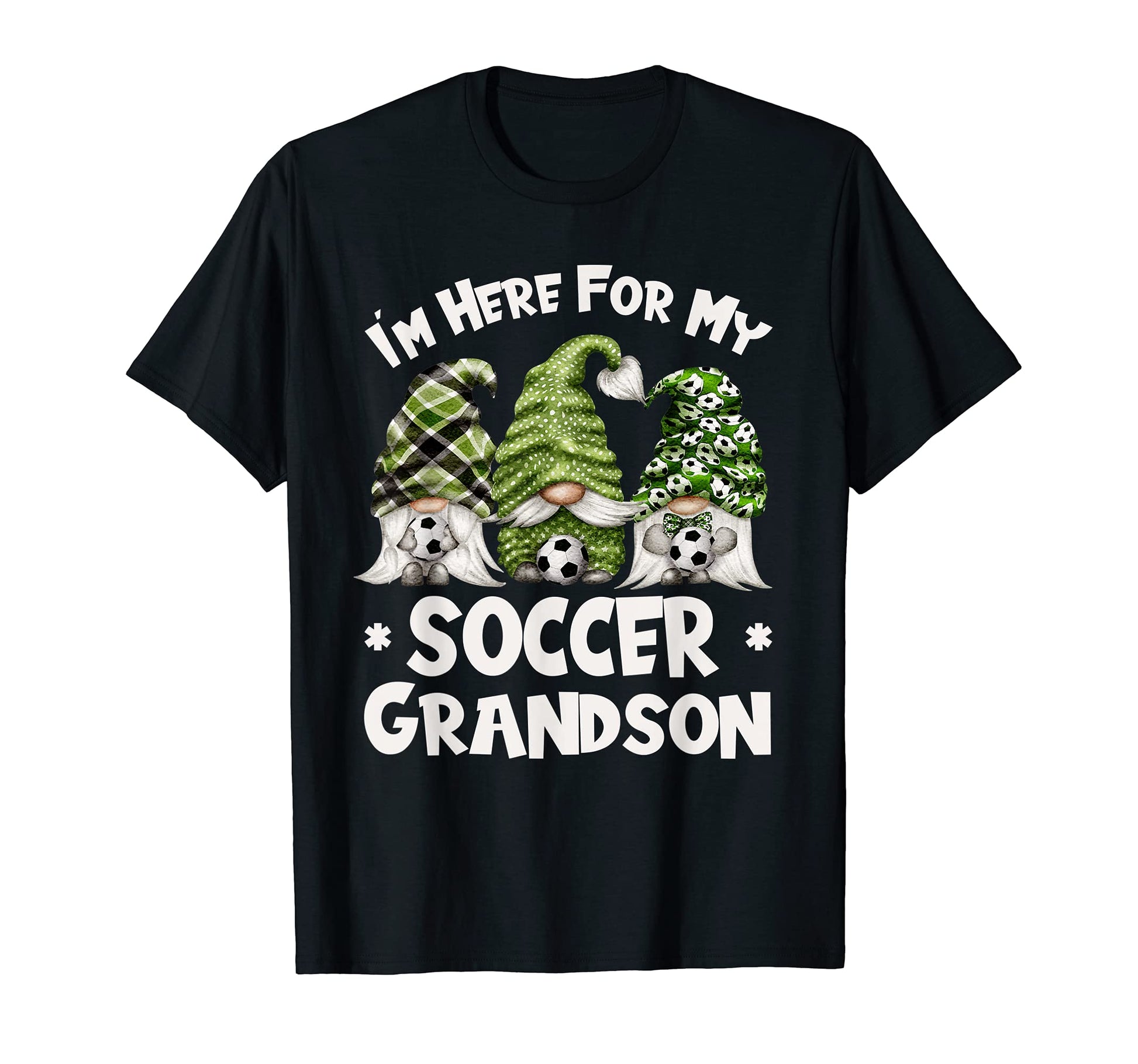 Soccer Gnome I M Here My Soccer Grandson T-Shirt - Trendy Graphic Unisex - T-Shirt, Sweatshirt, Hoodie