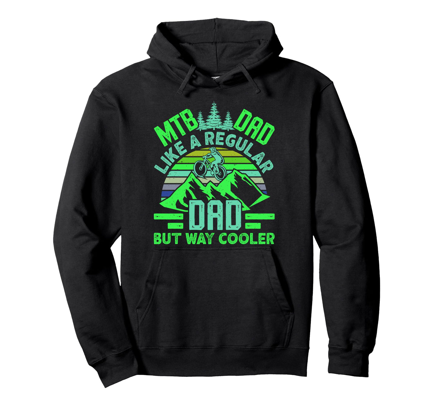 Mtb Dad Like Regular Dad But Cooler Funny Hoodie - Graphic Print Men Women - T-Shirt, Sweatshirt, Hoodie