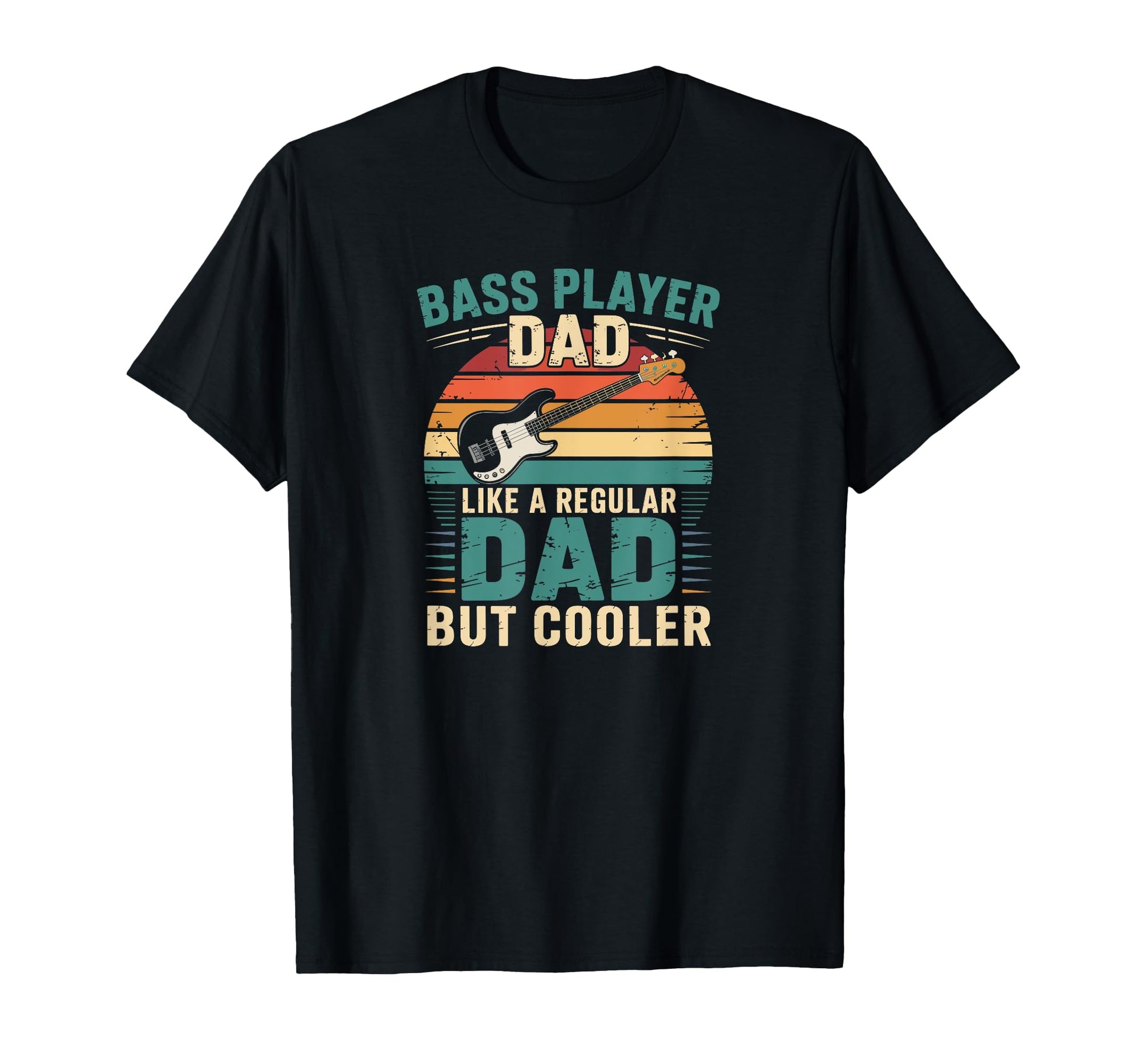 Bass Player Dad Funny Musician Like T-Shirt - Streetwear Style Unisex - T-Shirt, Sweatshirt, Hoodie