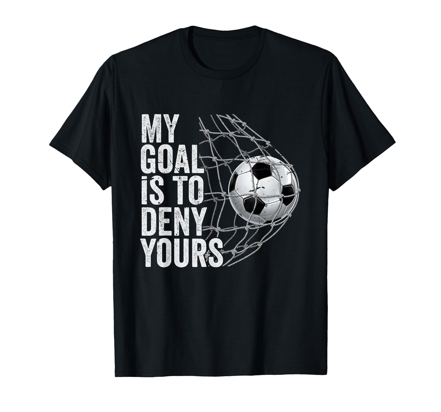 Distressed My Goal Is To Deny Yours T-Shirt - Custom Art Print Unisex - T-Shirt, Sweatshirt, Hoodie