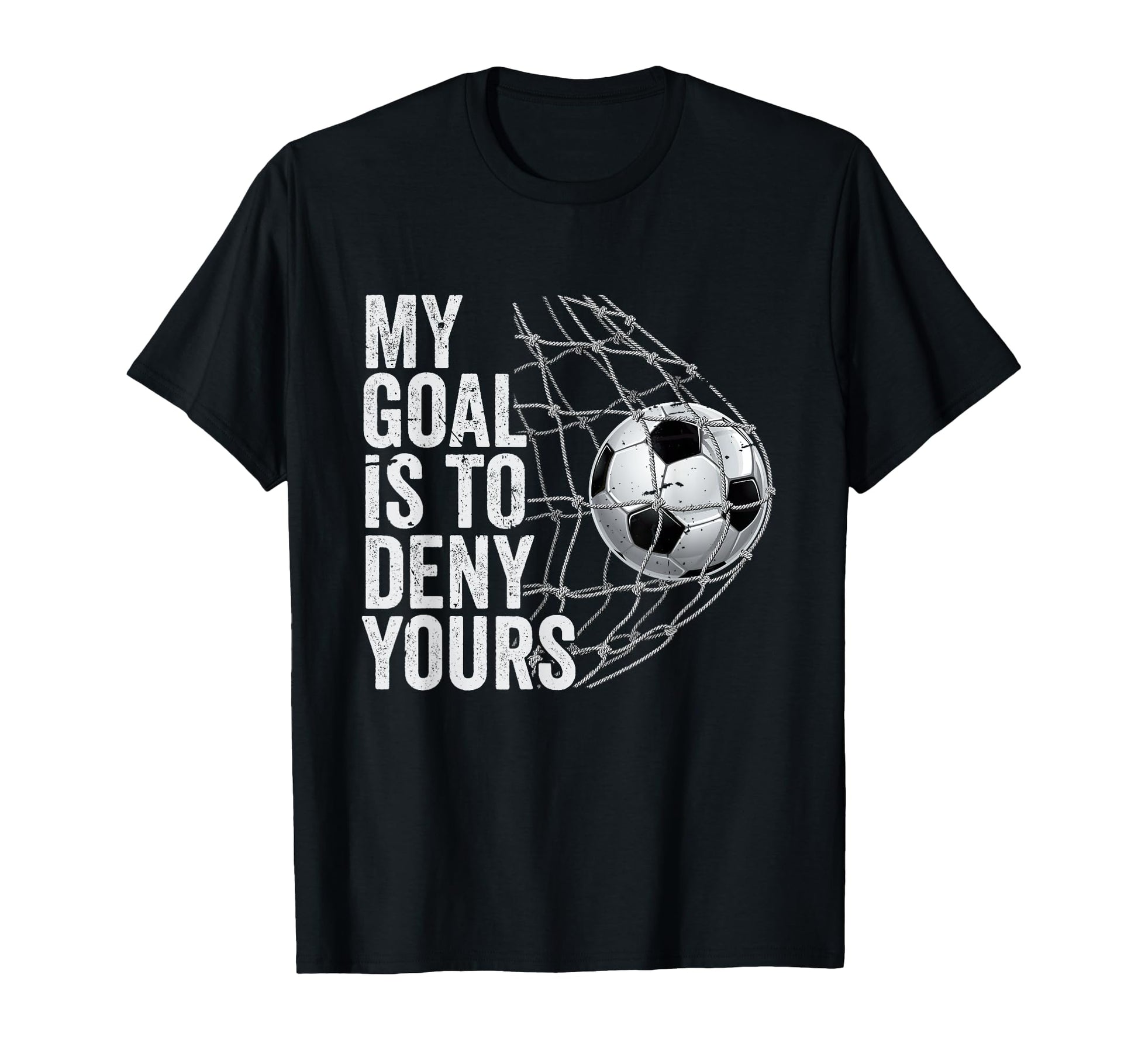 Distressed My Goal Is To Deny Yours T-Shirt - Custom Art Print Unisex - T-Shirt, Sweatshirt, Hoodie
