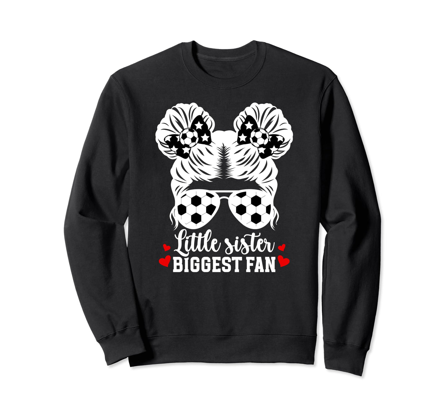 Biggest Fan Soccer Sister Soccer Player Sweatshirt - Trendy Graphic Unisex - T-Shirt, Sweatshirt, Hoodie