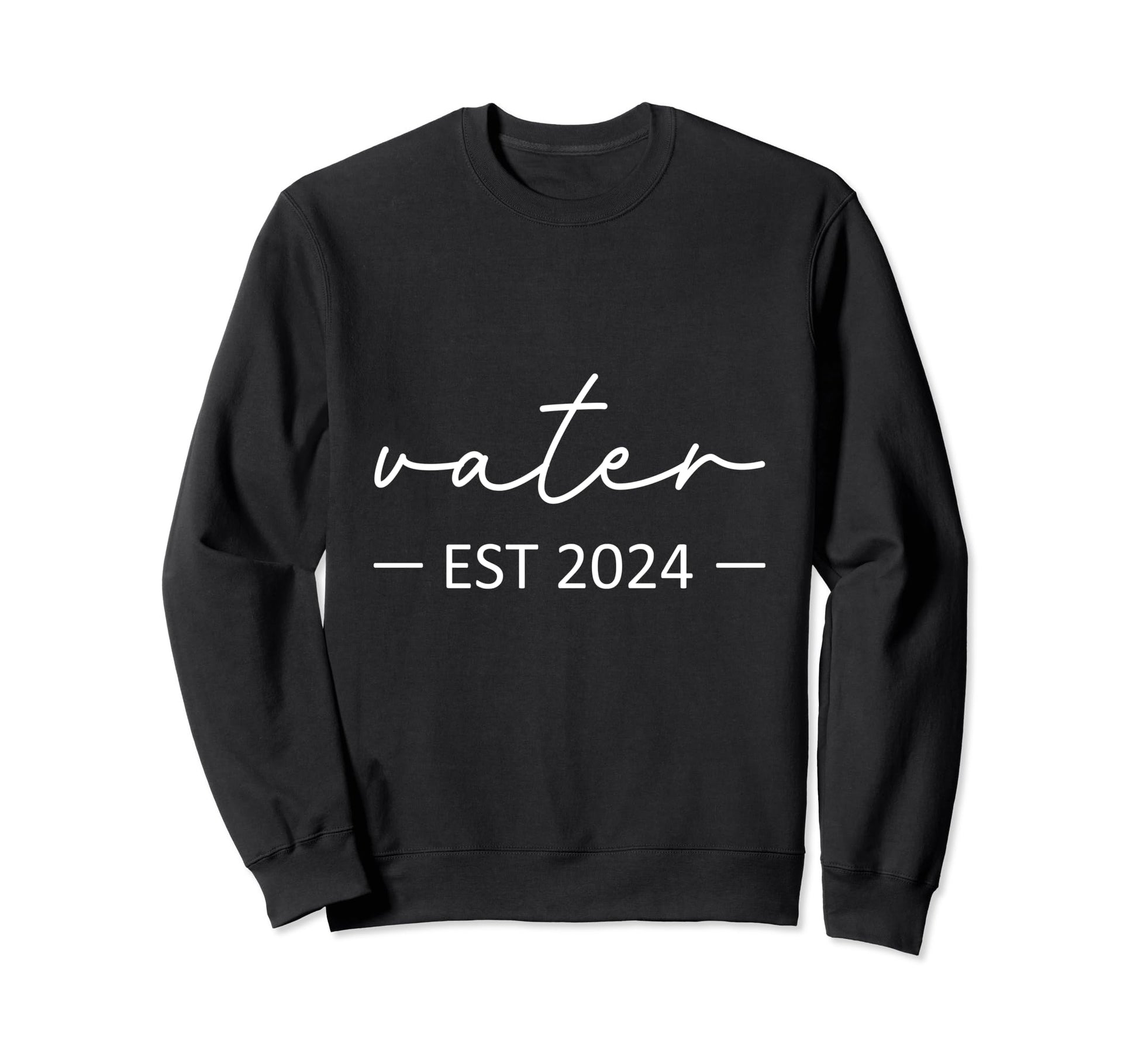 Vater Est 2024 New Dad Dad Grandpa Sweatshirt - Novelty Apparel Men Women - T-Shirt, Sweatshirt, Hoodie