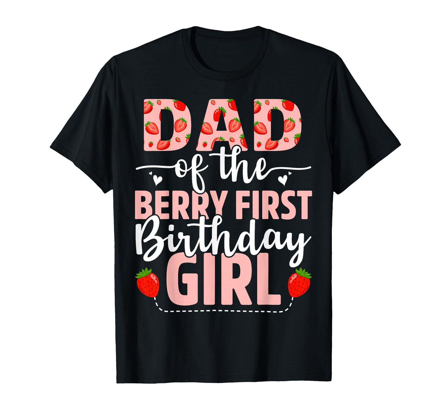 Dad Berry Sweet Strawberry First T-Shirt - Trendy Graphic for Adults - T-Shirt, Sweatshirt, Hoodie