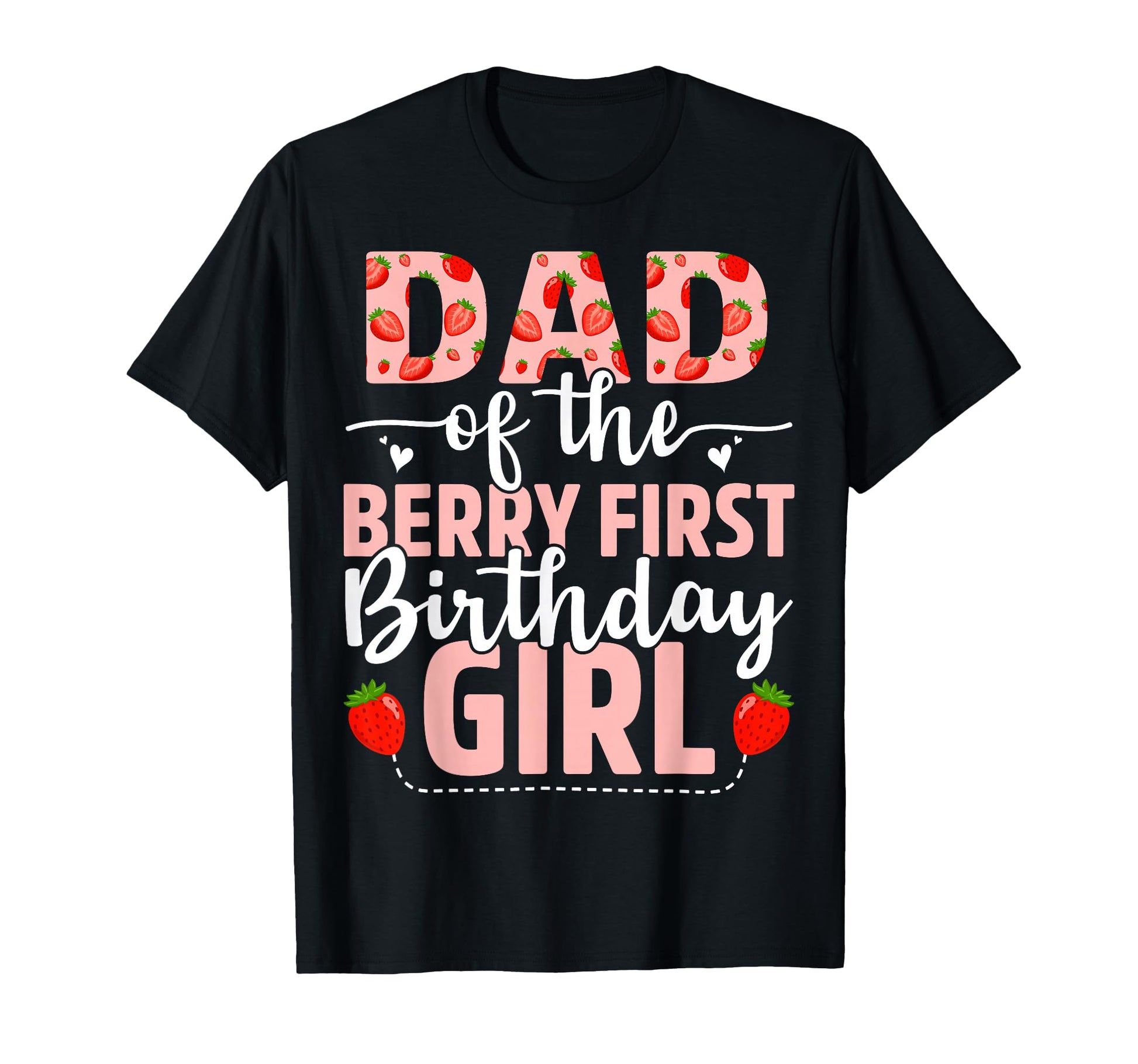 Dad Berry Sweet Strawberry First T-Shirt - Trendy Graphic for Adults - T-Shirt, Sweatshirt, Hoodie