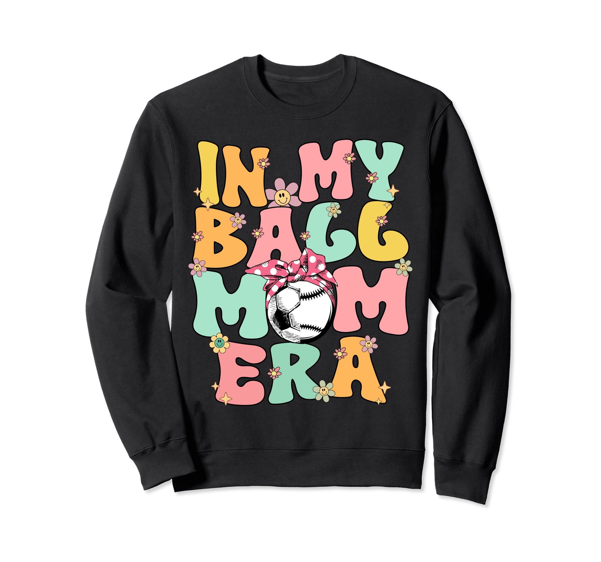 My Ball Mom Era Baseball Soccer Sweatshirt - Custom Art Print Men Women - T-Shirt, Sweatshirt, Hoodie