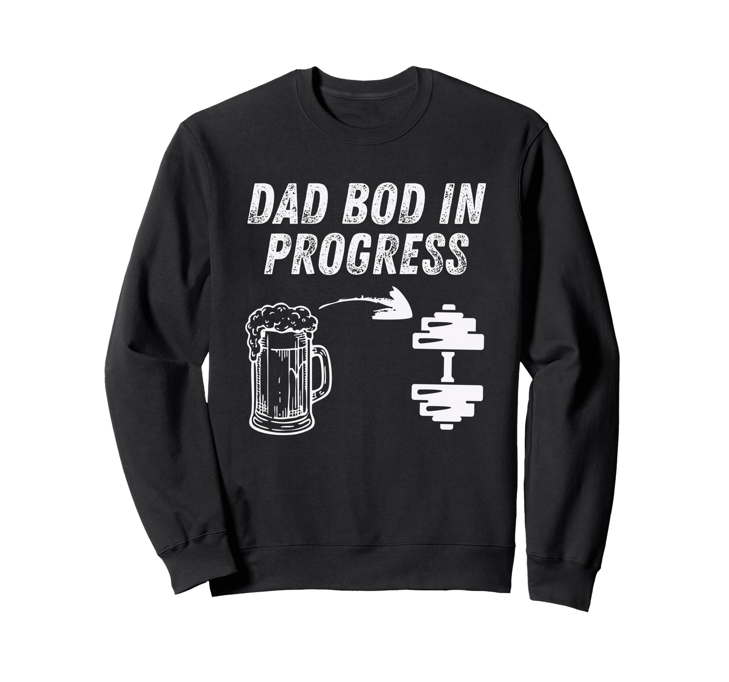 Dad Bod Progress Funny Gym Beer Sweatshirt - Trendy Graphic Men Women - T-Shirt, Sweatshirt, Hoodie