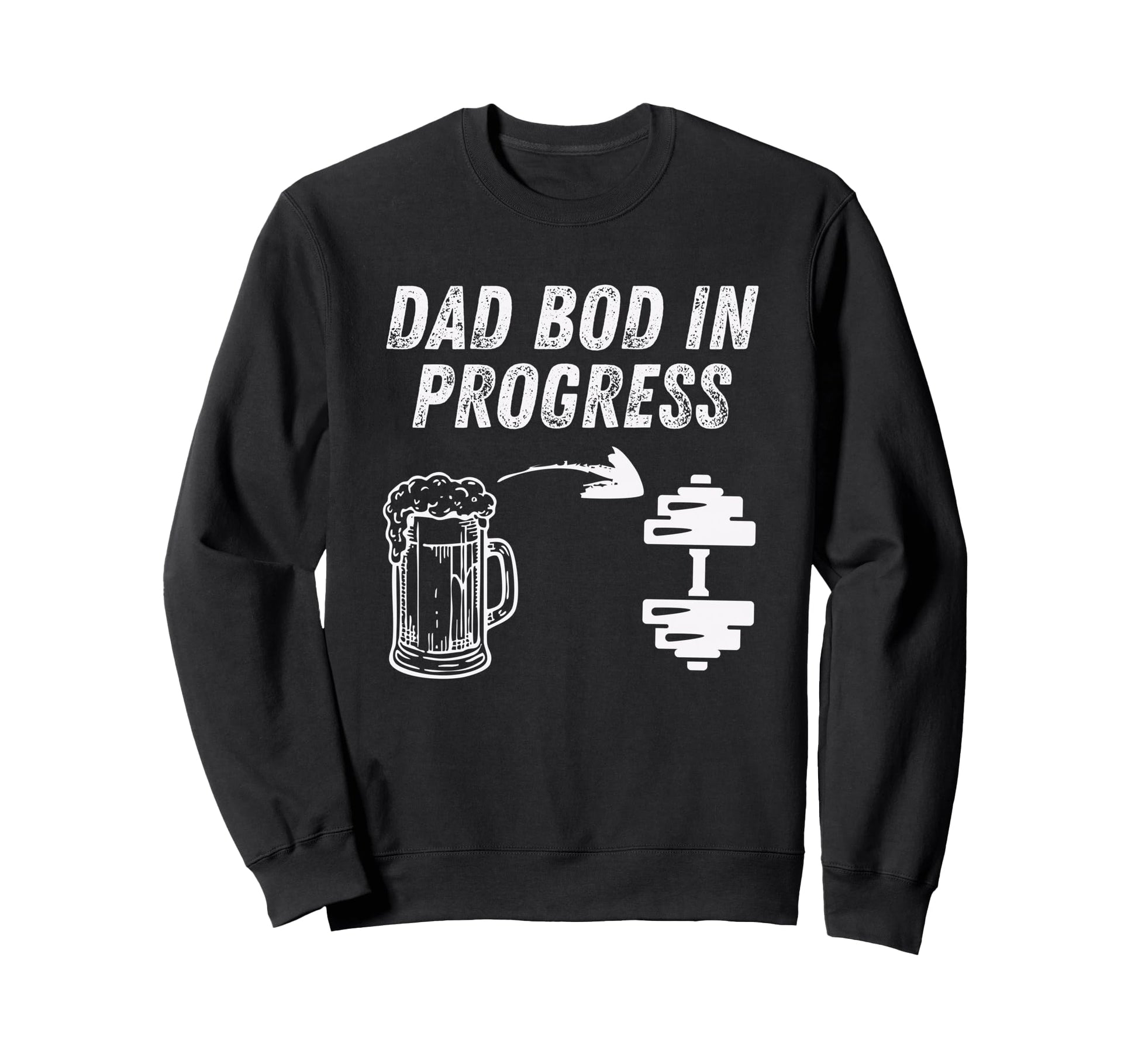 Dad Bod Progress Funny Gym Beer Sweatshirt - Trendy Graphic Men Women - T-Shirt, Sweatshirt, Hoodie