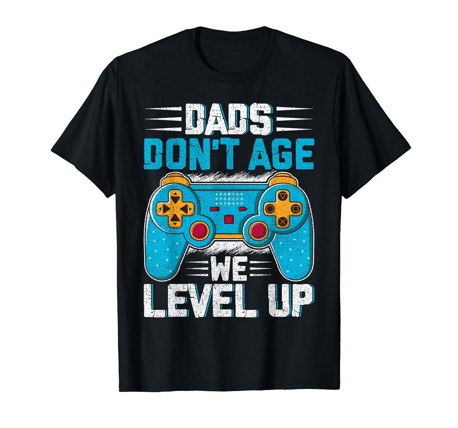 Dads Dont Age We Leveled Up Funny Dad T-Shirt - Custom Art Print Unisex - T-Shirt, Sweatshirt, Hoodie