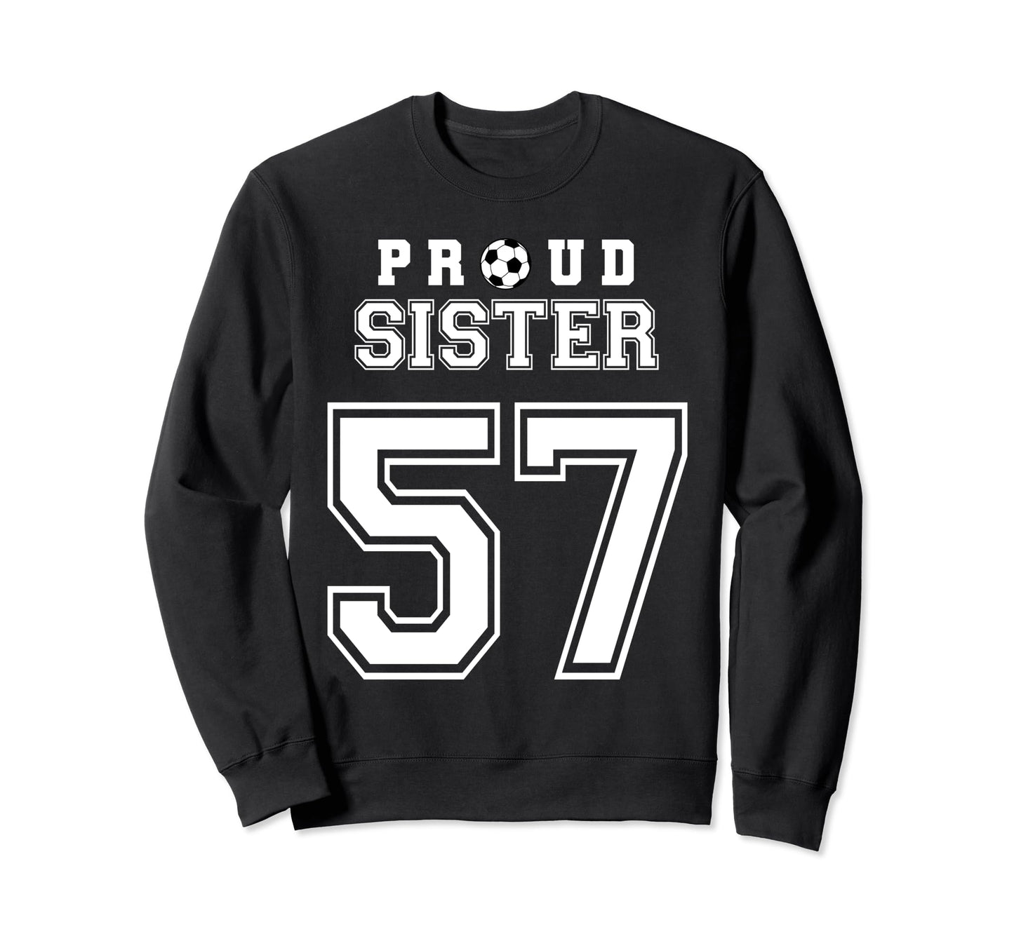 Number 57 Custom Proud Soccer Sweatshirt - Casual Everyday Wear Unisex - T-Shirt, Sweatshirt, Hoodie