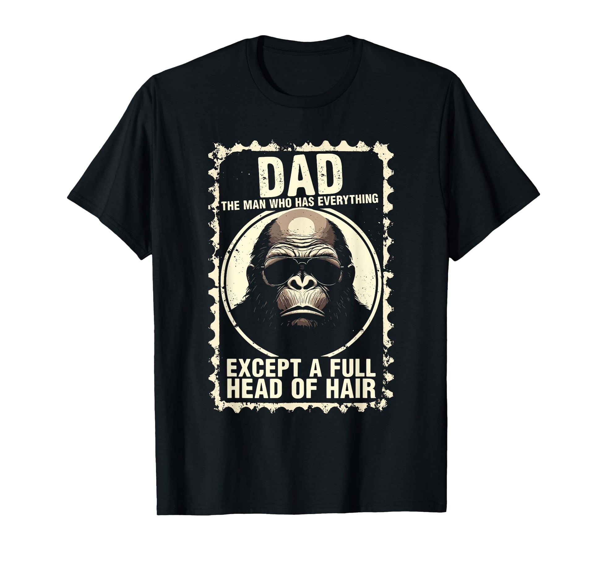 Dad Who Has Everything Bald Sasquatch T-Shirt - Novelty Apparel Men Women - T-Shirt, Sweatshirt, Hoodie