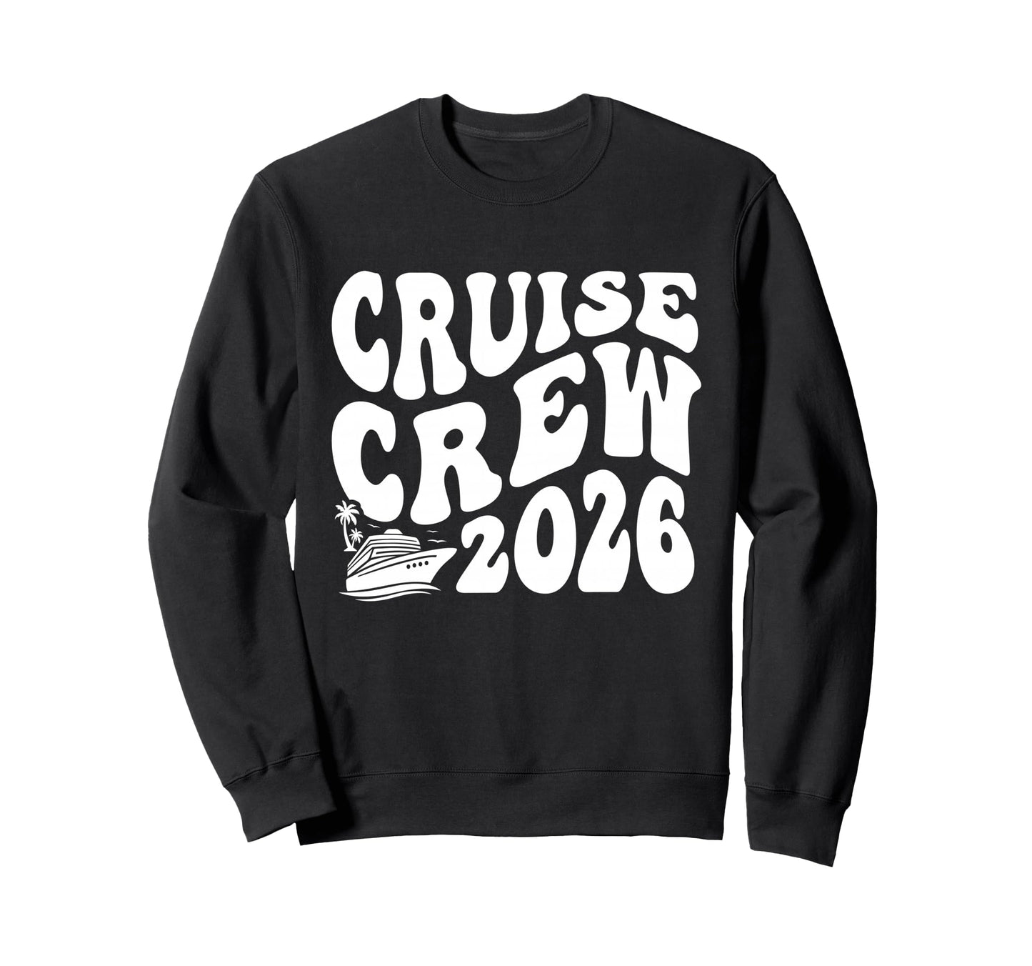 Cruise Crew 2026 Summer Vacation Sweatshirt - Unique Graphic Unisex - T-Shirt, Sweatshirt, Hoodie