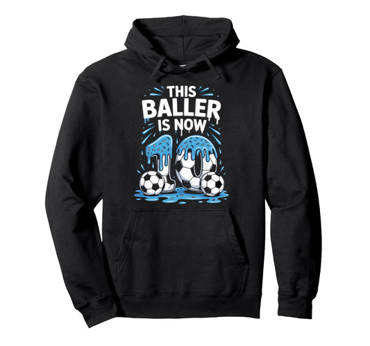 Baller Is Now 10 Ice Cream Drip Game Hoodie - Casual Everyday Wear Unisex - T-Shirt, Sweatshirt, Hoodie