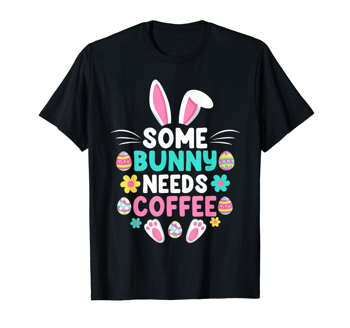 Some Bunny Needs Coffee Funny Easter T-Shirt - Novelty Apparel Men Women - T-Shirt, Sweatshirt, Hoodie