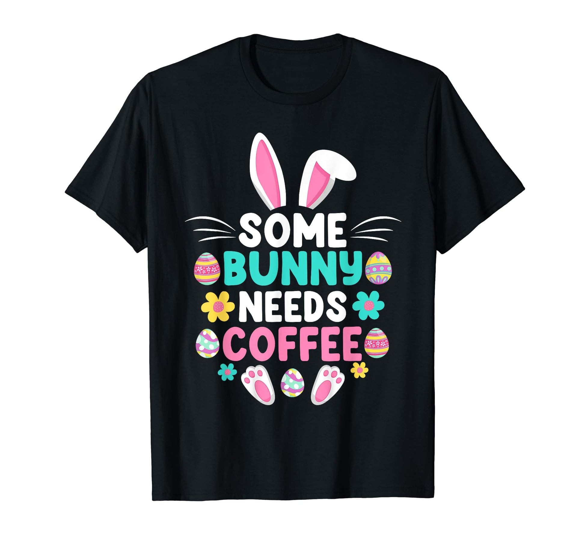 Some Bunny Needs Coffee Funny Easter T-Shirt - Novelty Apparel Men Women - T-Shirt, Sweatshirt, Hoodie