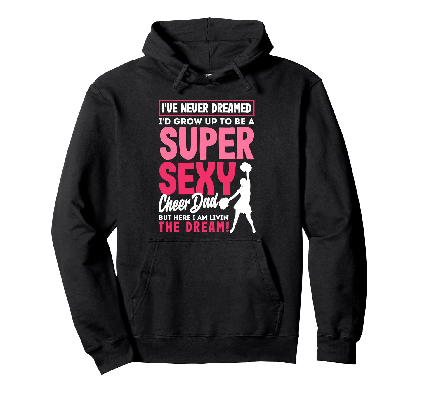 Funny Cheerleading Dad Father Cheer Dad Hoodie - Graphic Print for Adults - T-Shirt, Sweatshirt, Hoodie