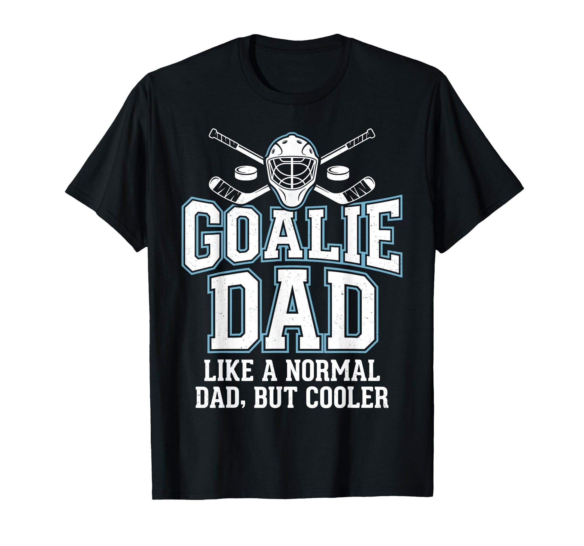 Goalie Dad Like Normal Dad But T-Shirt - Aesthetic Graphic for Adults - T-Shirt, Sweatshirt, Hoodie