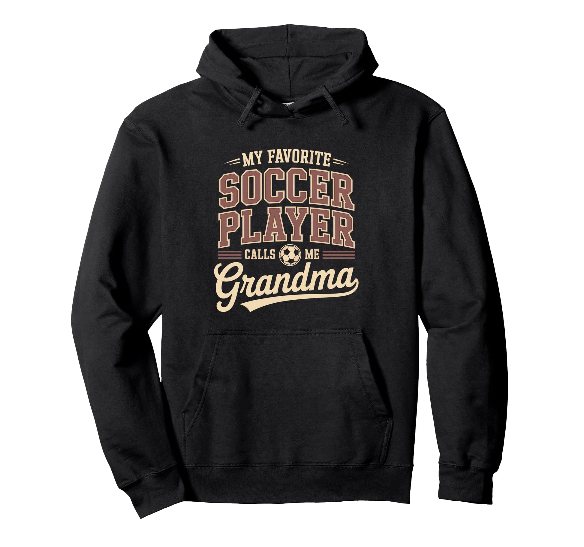 My Favorite Soccer Player Calls Me Grandma Hoodie - Streetwear Style Unisex - T-Shirt, Sweatshirt, Hoodie