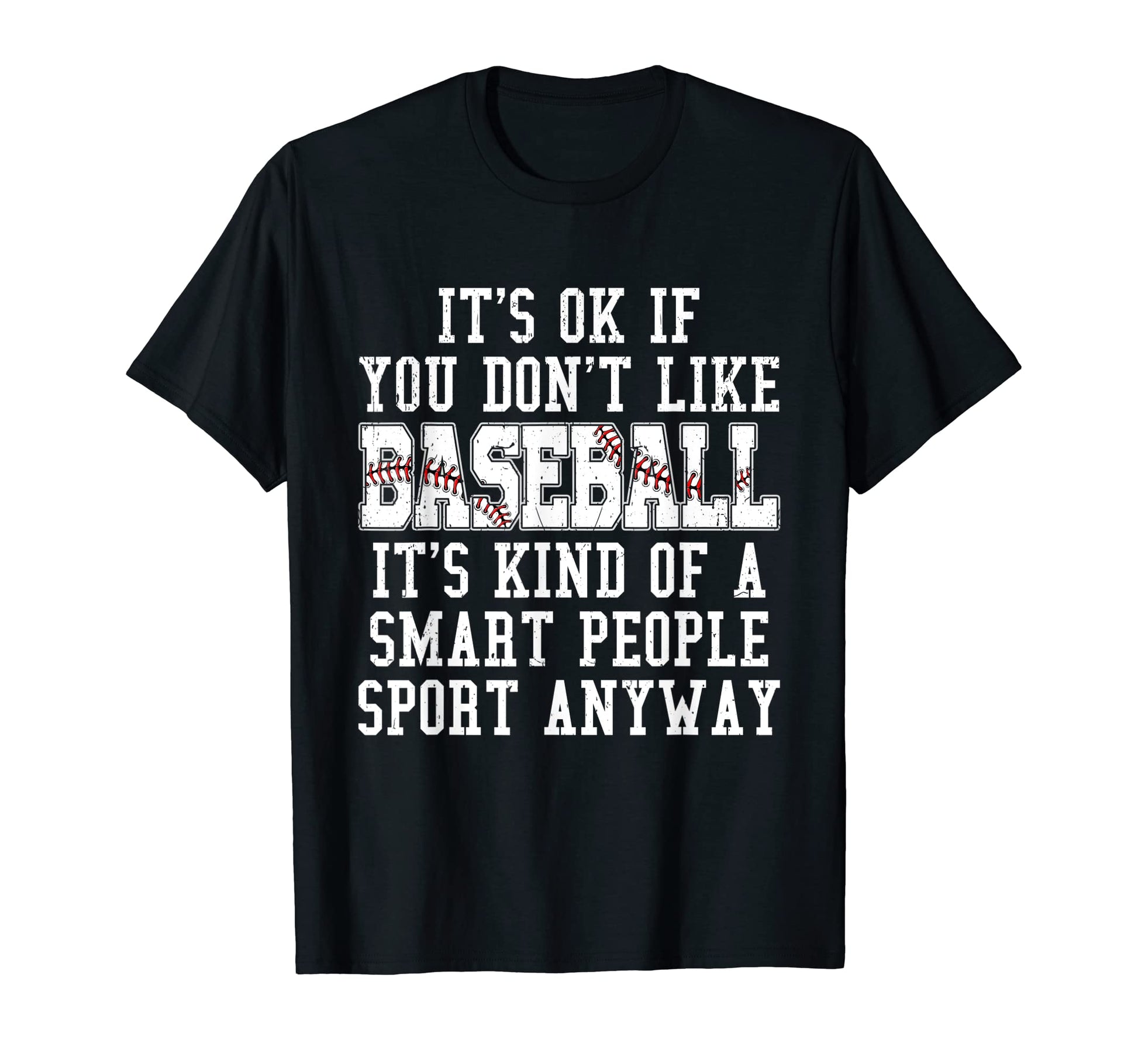 Funny Baseball Player Sayings Dad Mom T-Shirt - Unique Graphic Unisex - T-Shirt, Sweatshirt, Hoodie