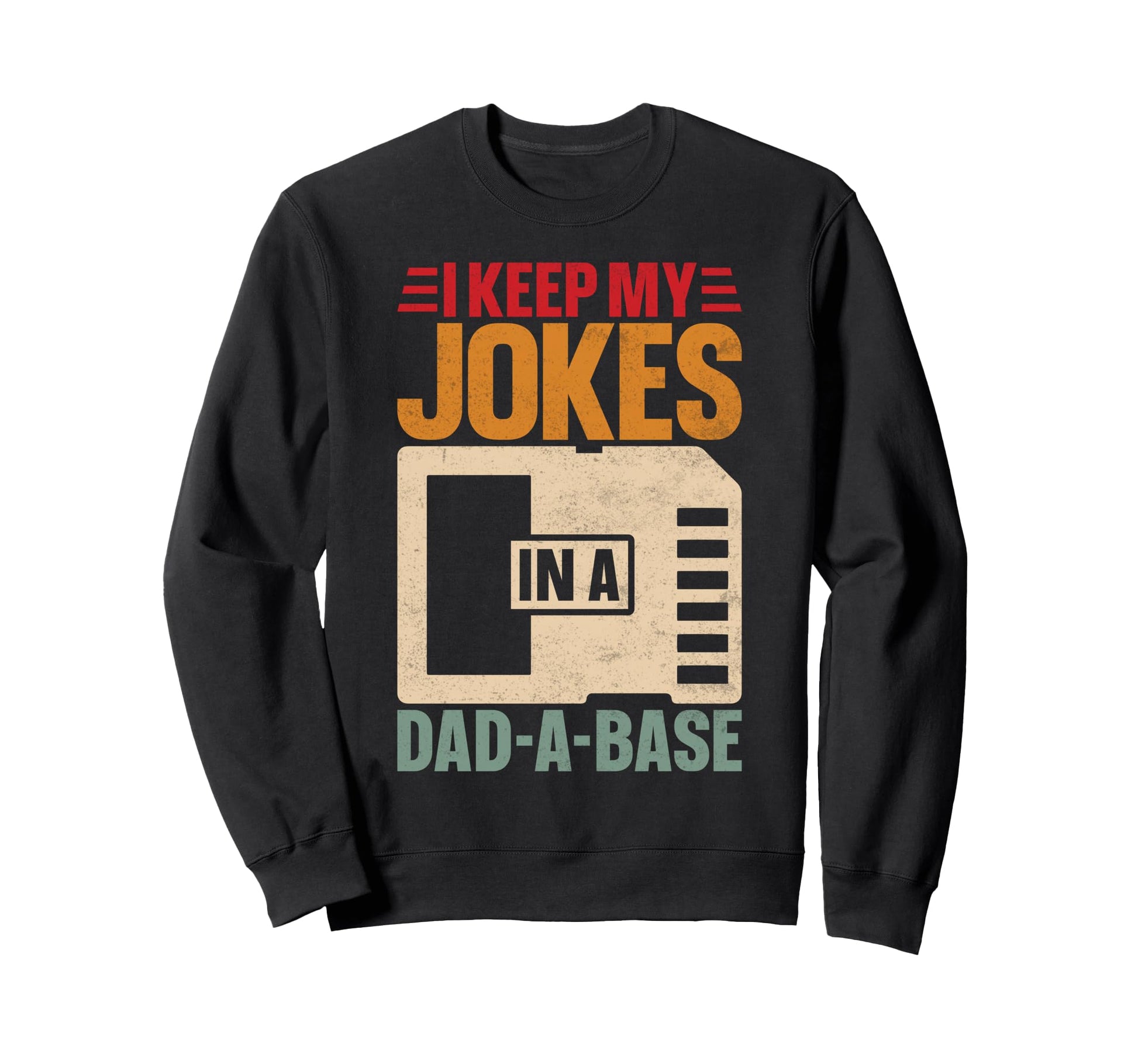 Best Dad Funny Fathers Day Proud Sweatshirt - Graphic Print Men Women - T-Shirt, Sweatshirt, Hoodie