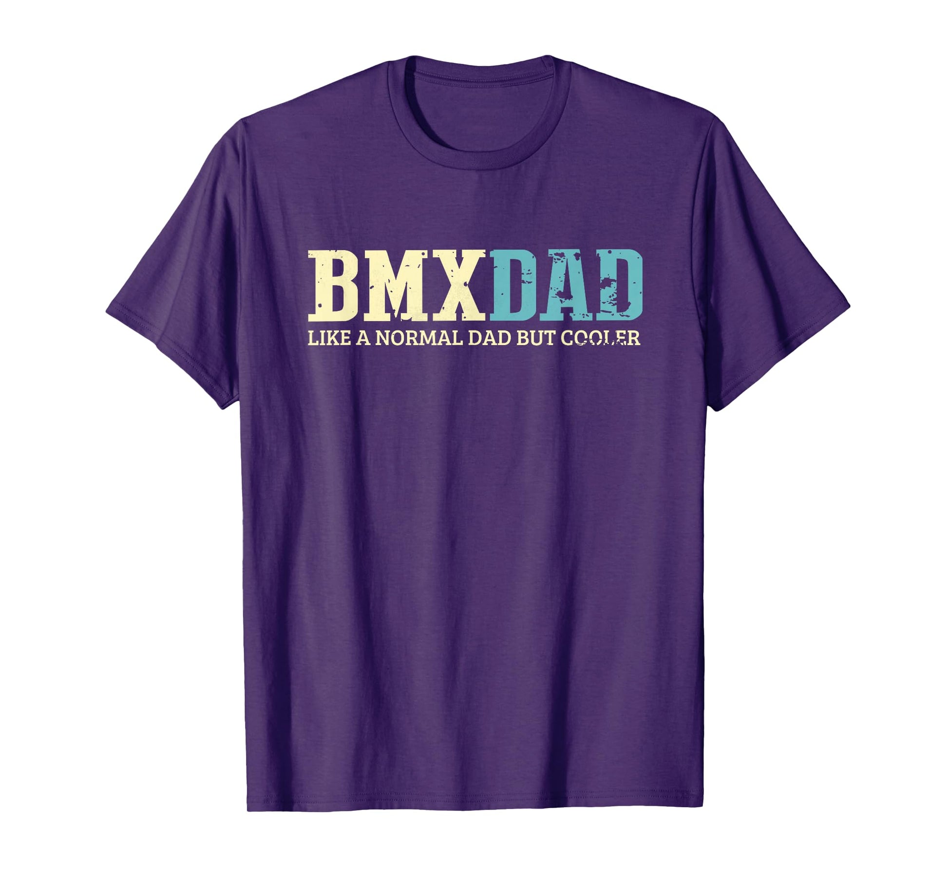 Bmx Dad Like Normal Dad But T-Shirt - Casual Everyday Wear Men Women - T-Shirt, Sweatshirt, Hoodie