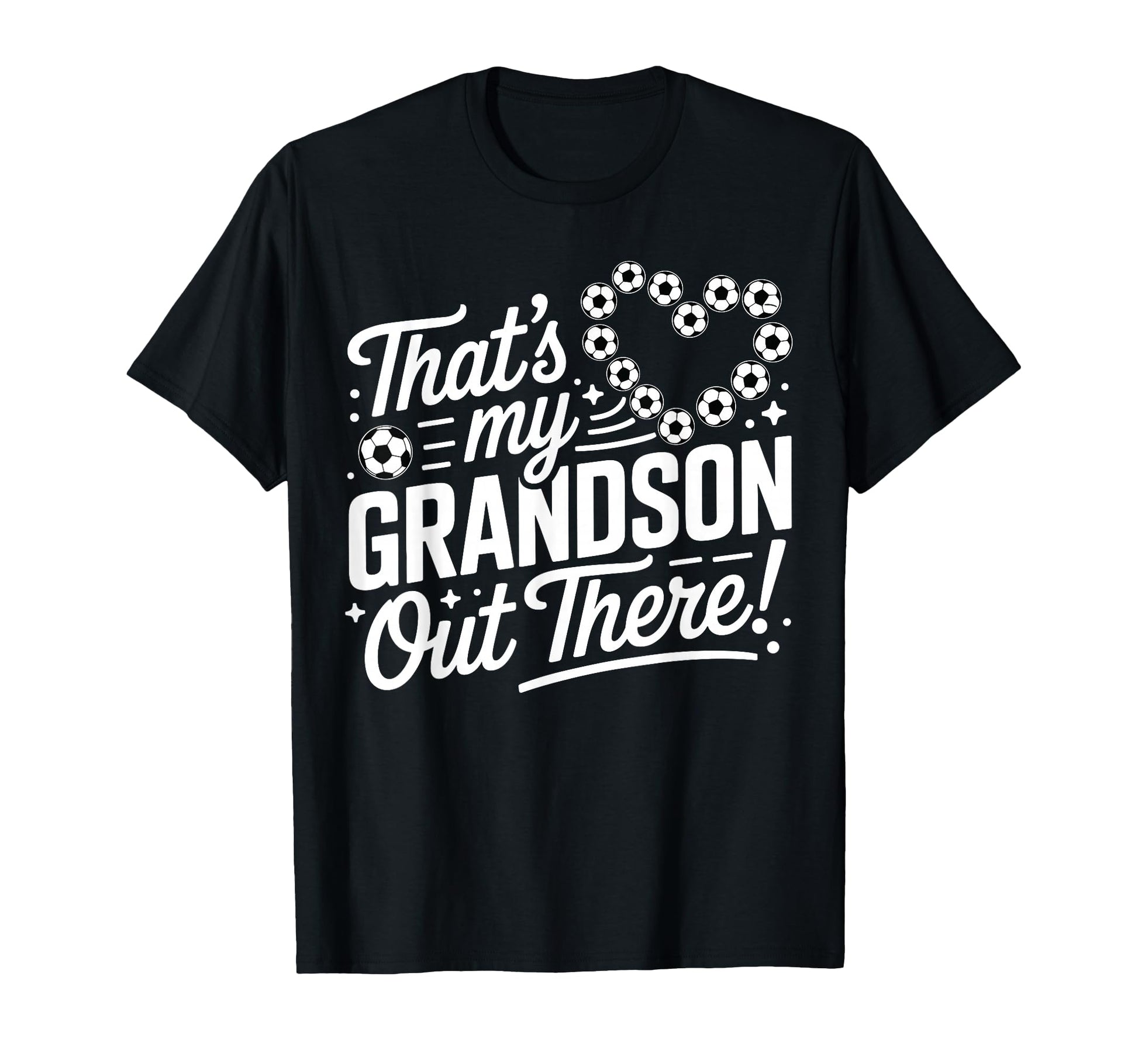 Thats My Grandson Out There Funny Soccer T-Shirt - Graphic Print Men Women - T-Shirt, Sweatshirt, Hoodie