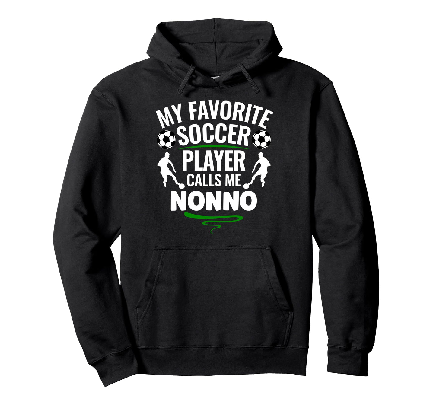 My Favorite Soccer Player Calls Me Nonno Hoodie - Custom Art Print Unisex - T-Shirt, Sweatshirt, Hoodie