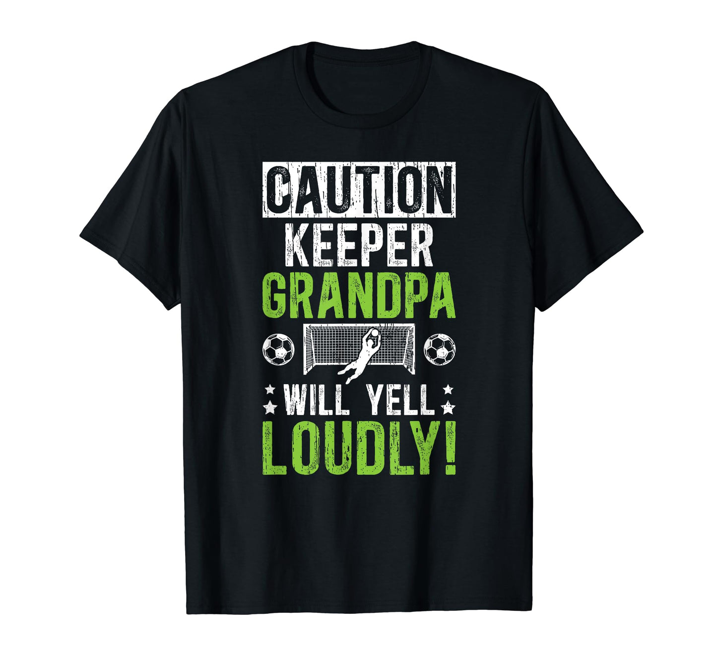 Soccer Keeper Grandpa Will Yell Soccer T-Shirt - Graphic Print for Adults - T-Shirt, Sweatshirt, Hoodie