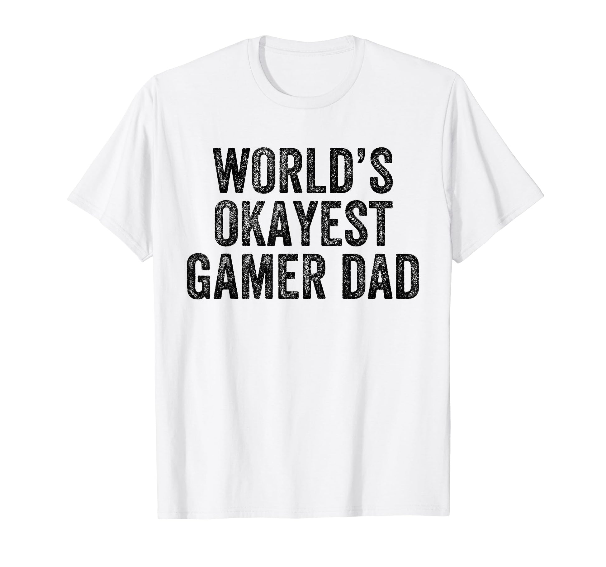 Worlds Okayest Gamer Dad Funny Dad Joke T-Shirt - Graphic Print for Adults - T-Shirt, Sweatshirt, Hoodie