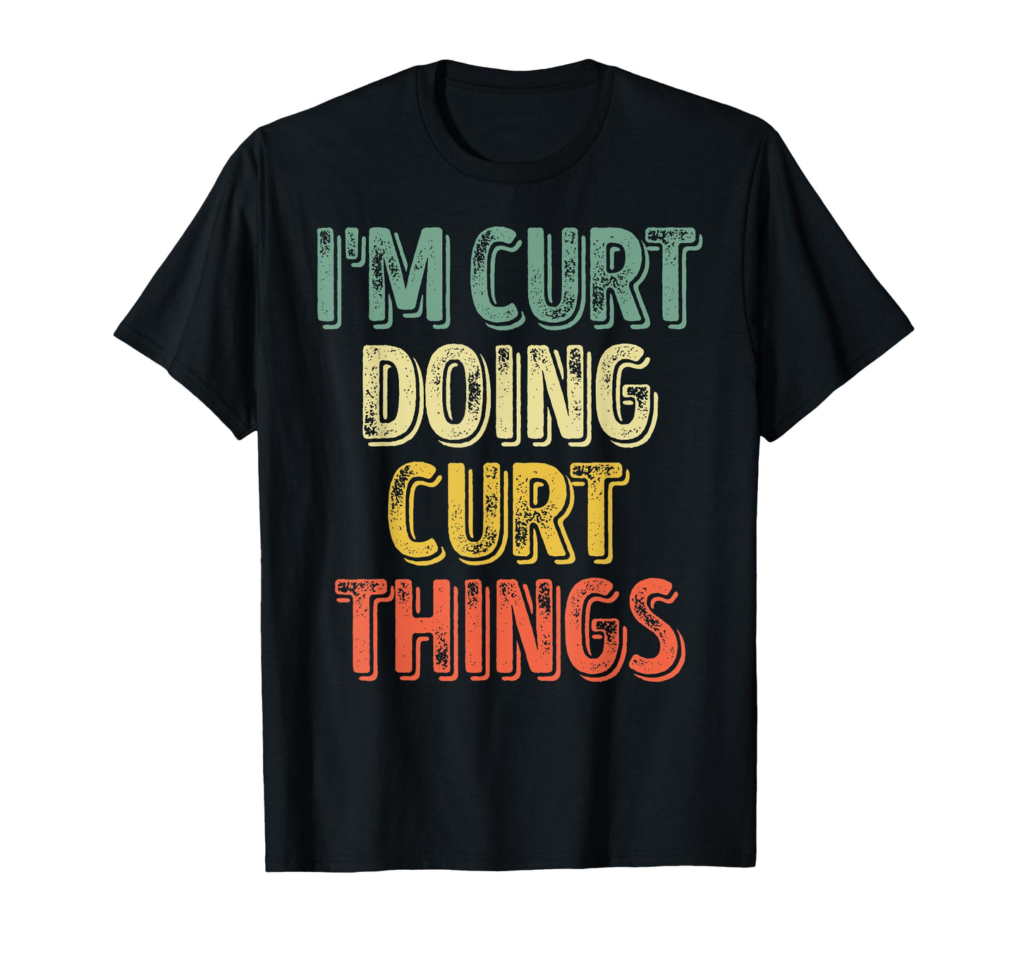 Im Curt Doing Curt Things T-Shirt - Aesthetic Graphic Men Women - T-Shirt, Sweatshirt, Hoodie