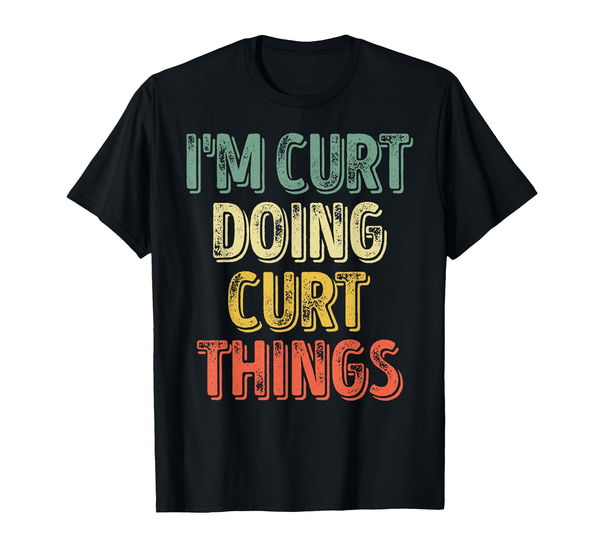 Im Curt Doing Curt Things T-Shirt - Aesthetic Graphic Men Women - T-Shirt, Sweatshirt, Hoodie