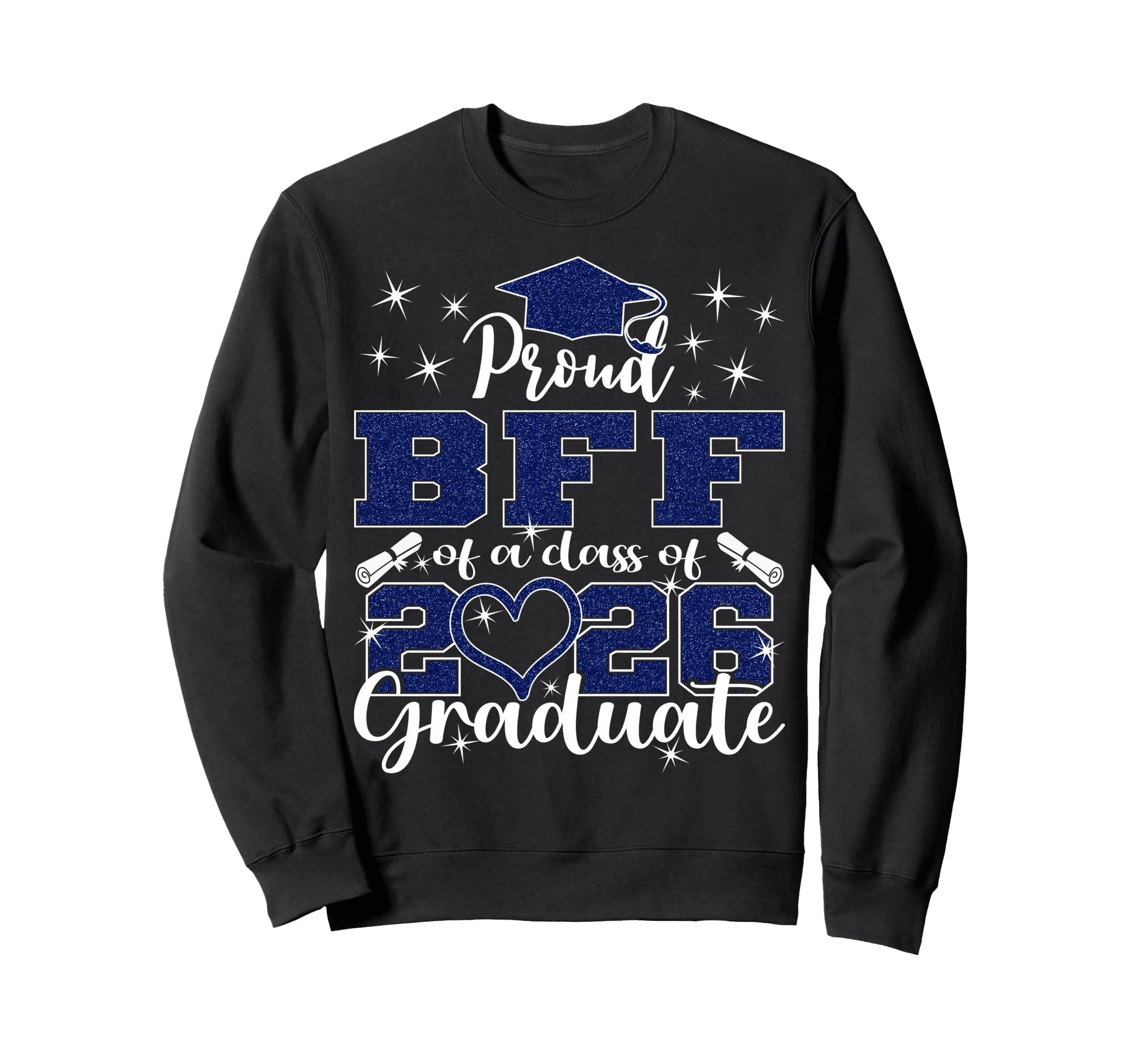 Super Proud Bff 2026 Graduate Sweatshirt - Casual Everyday Wear Men Women - T-Shirt, Sweatshirt, Hoodie