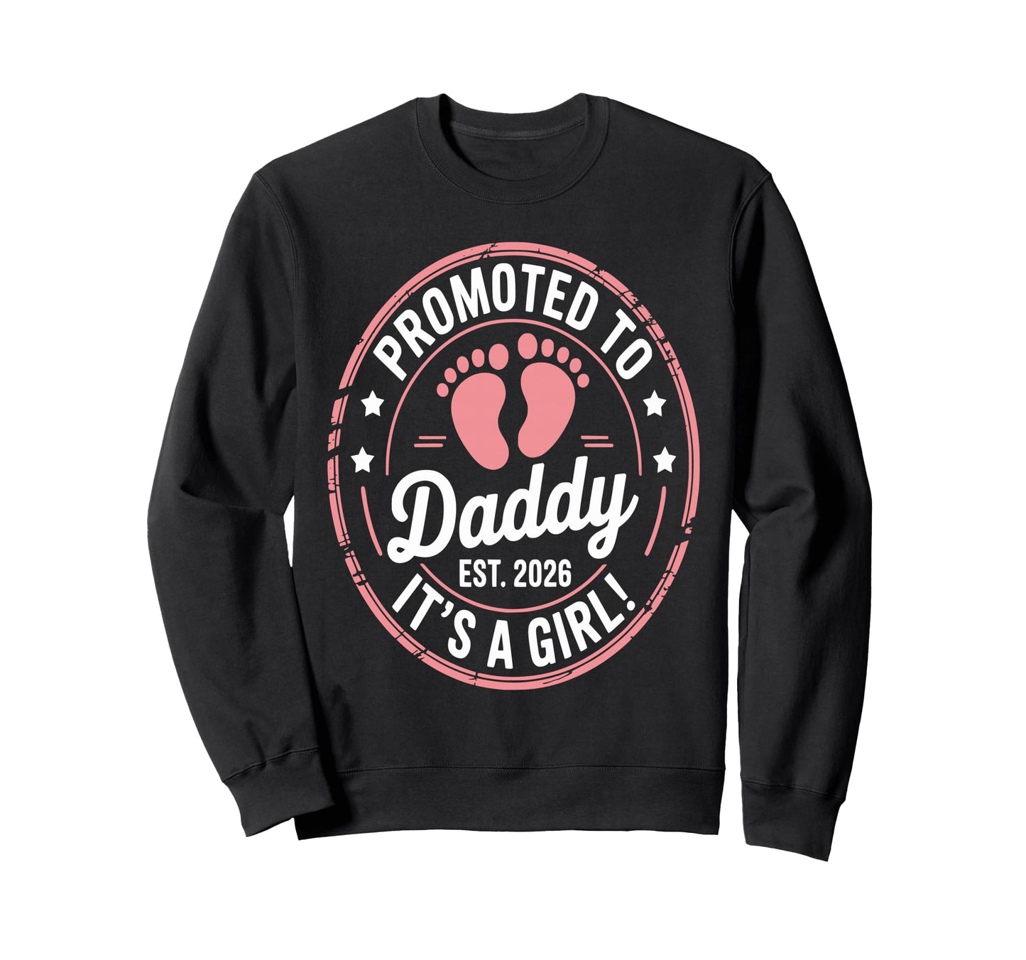 Promoted To Daddy Its Est 2026 Sweatshirt - Aesthetic Graphic for Adults - T-Shirt, Sweatshirt, Hoodie