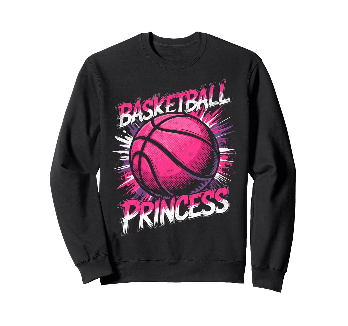 Basketball Princess Basketball Sweatshirt - Streetwear Style for Adults - T-Shirt, Sweatshirt, Hoodie