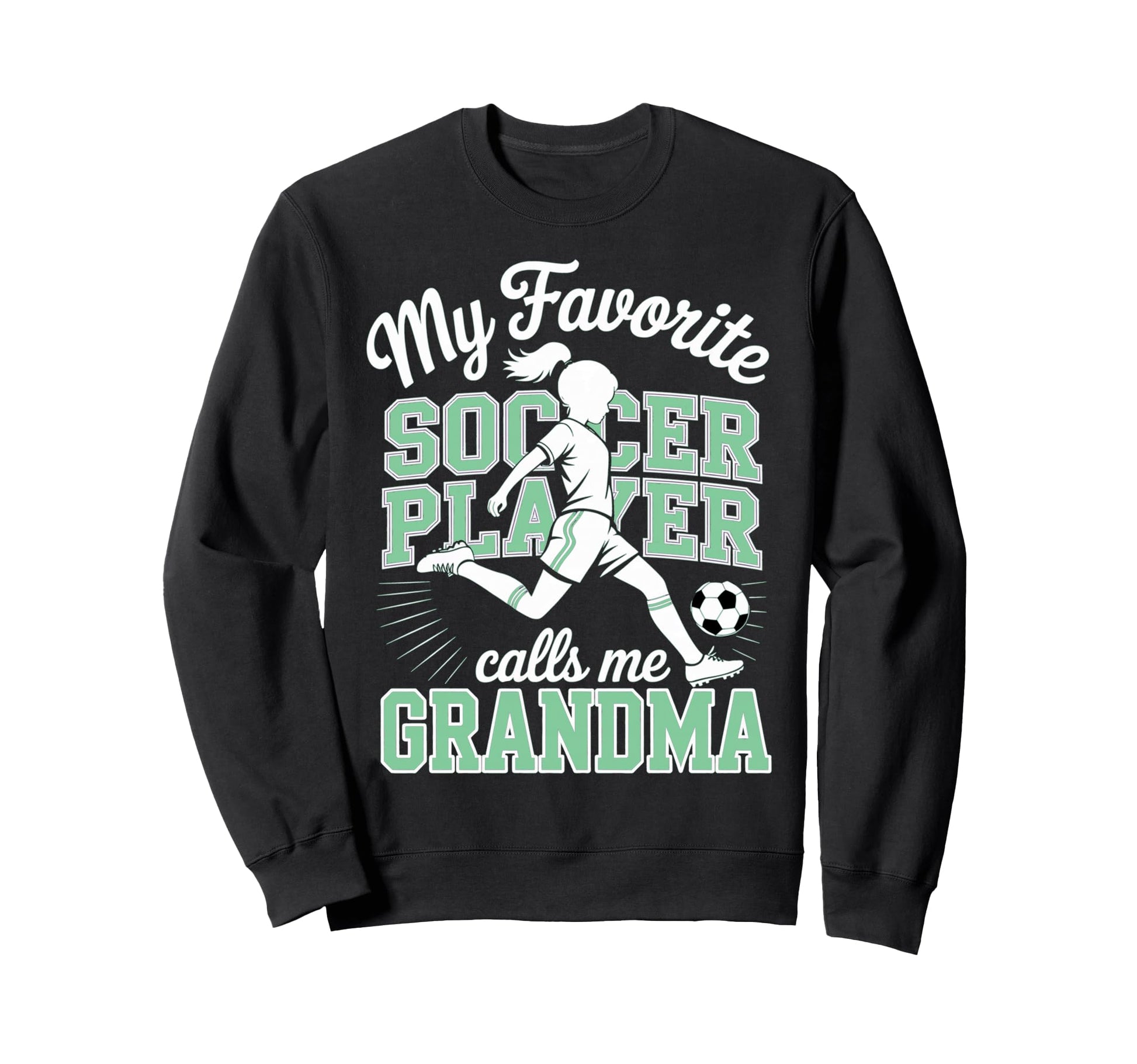 Soccer Favorite Soccer Player Calls Sweatshirt - Novelty Apparel Men Women - T-Shirt, Sweatshirt, Hoodie