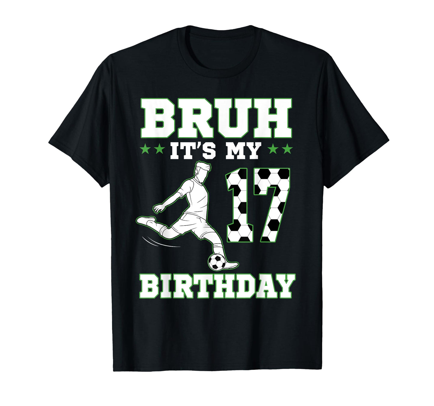 Bruh Its My 17Th Birthday 17 Year Old T-Shirt - Novelty Apparel for Adults - T-Shirt, Sweatshirt, Hoodie