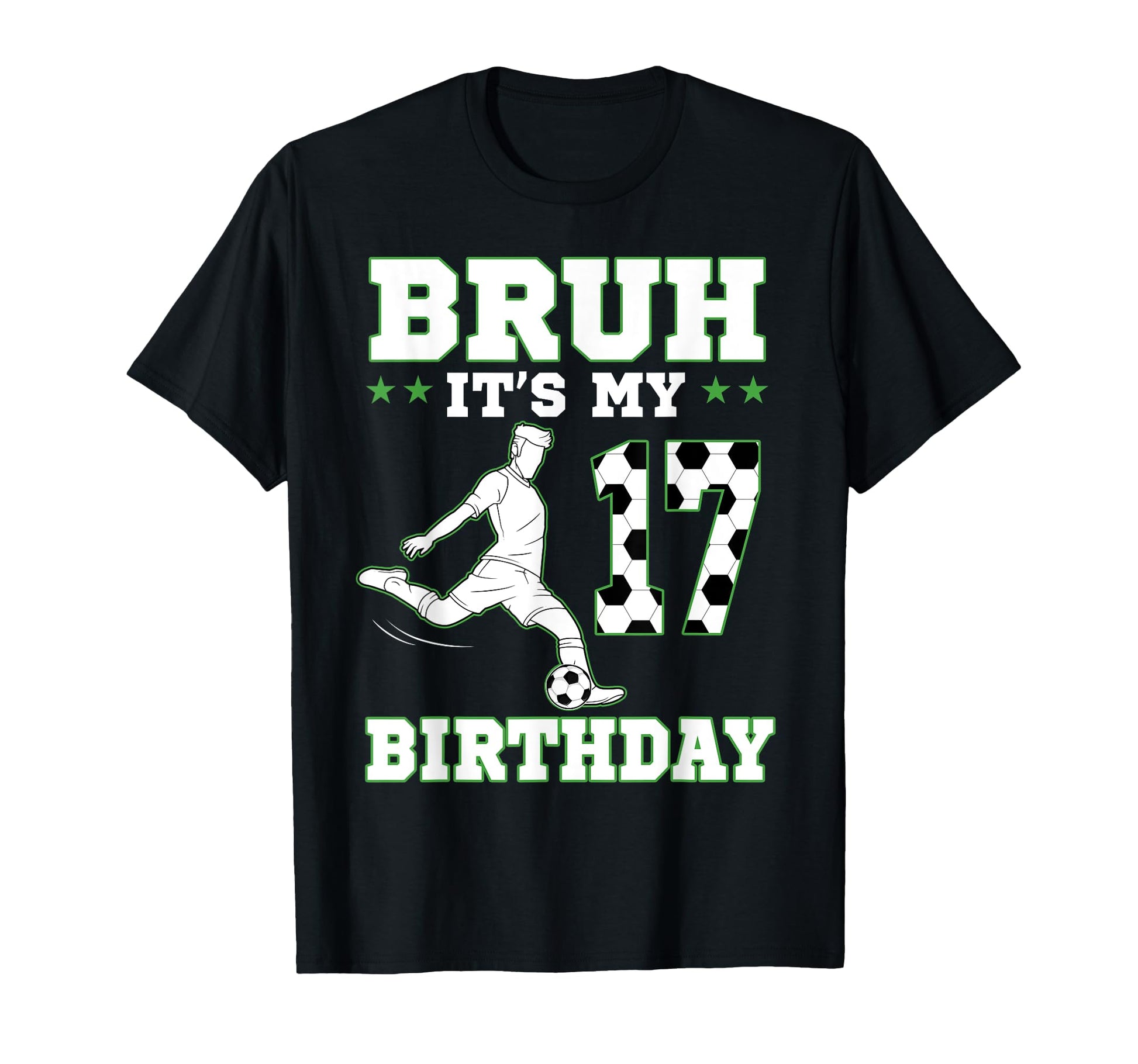 Bruh Its My 17Th Birthday 17 Year Old T-Shirt - Novelty Apparel for Adults - T-Shirt, Sweatshirt, Hoodie
