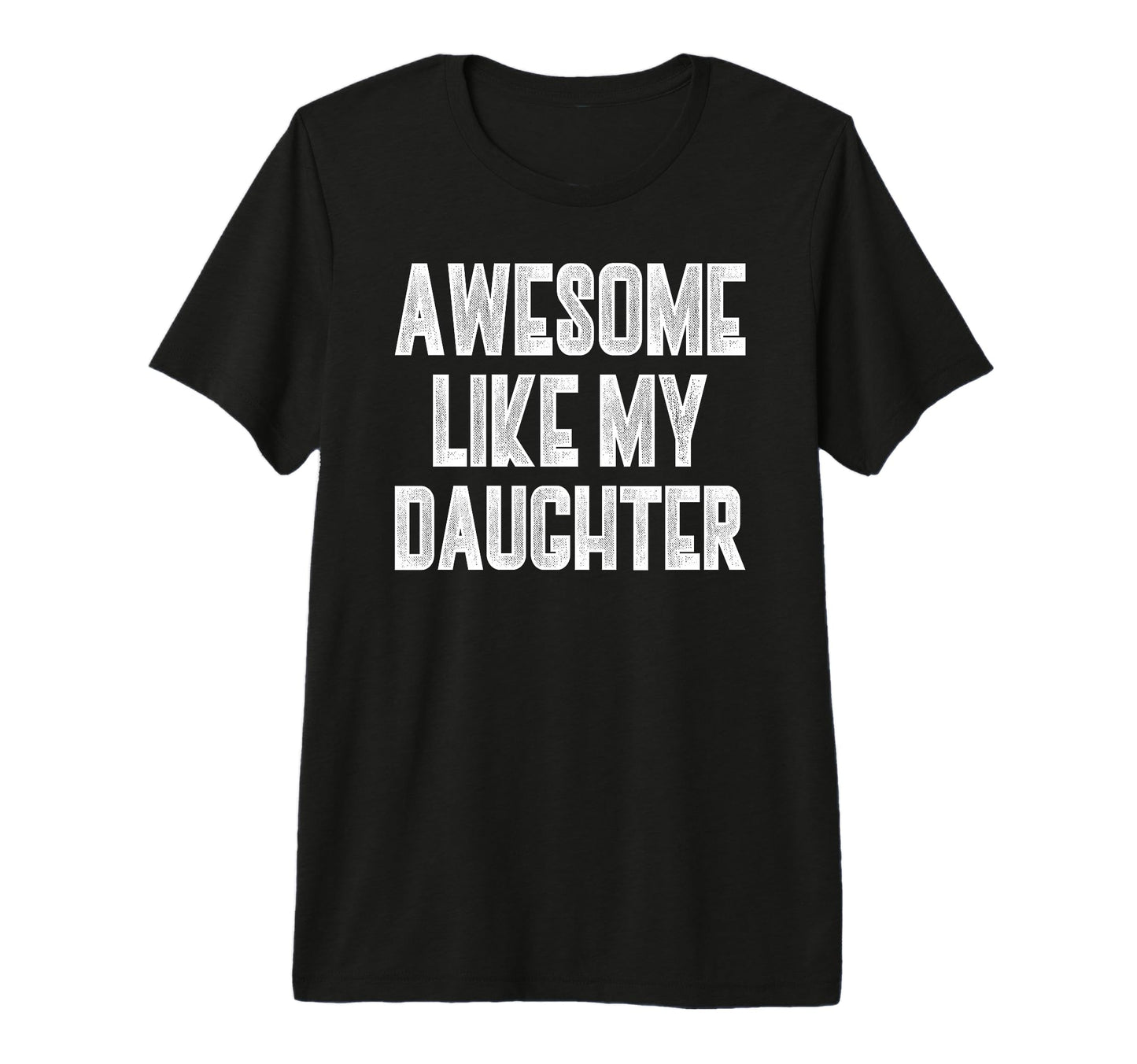 Mens Daughter Dad Funny Matching T-Shirt - Unique Graphic for Adults - T-Shirt, Sweatshirt, Hoodie