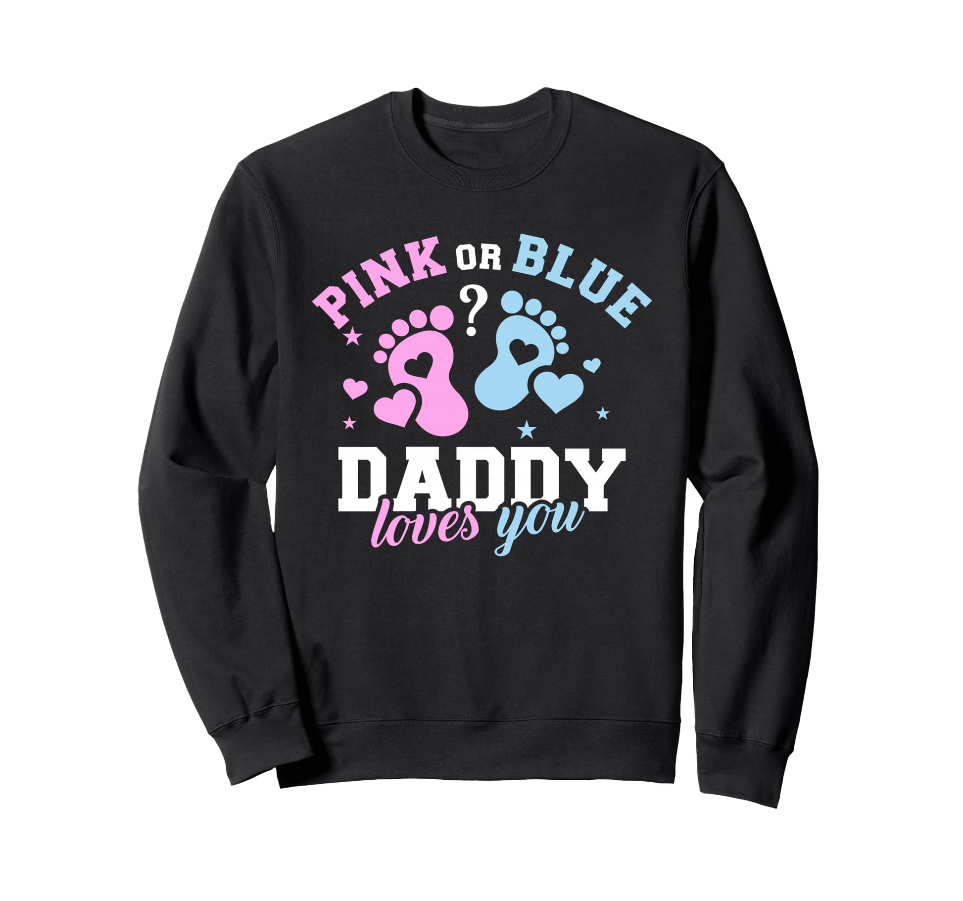 Gender Reveal Daddy Dad Sweatshirt - Streetwear Style for Adults - T-Shirt, Sweatshirt, Hoodie