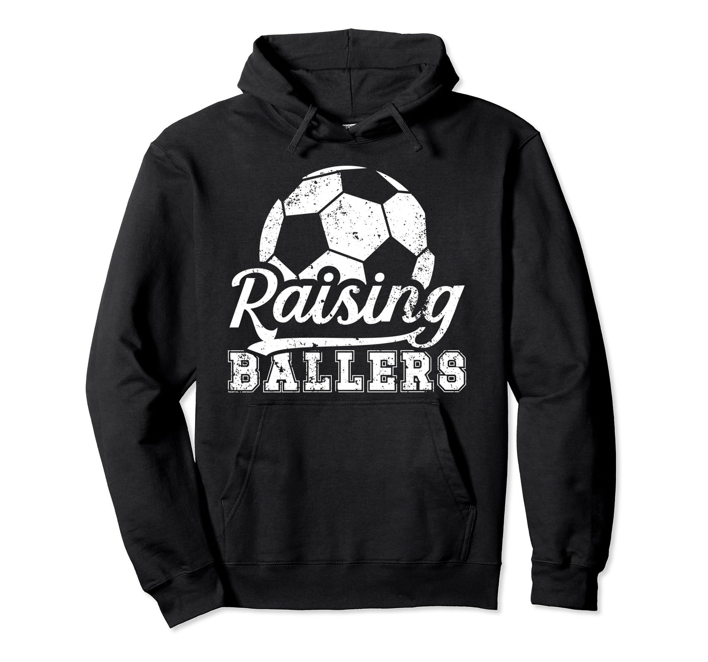 Raising Ballers Soccer Dad Soccer Hoodie - Streetwear Style Men Women - T-Shirt, Sweatshirt, Hoodie