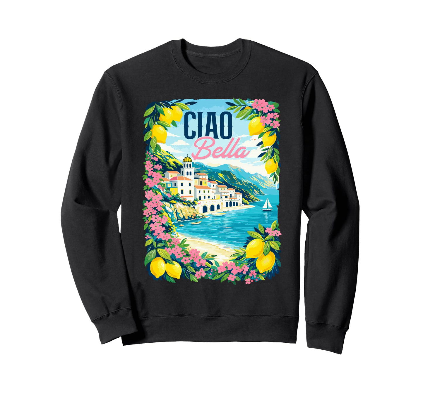 Ciao Bella Amalfi Coast Italy Lemon Sweatshirt - Graphic Print Unisex - T-Shirt, Sweatshirt, Hoodie