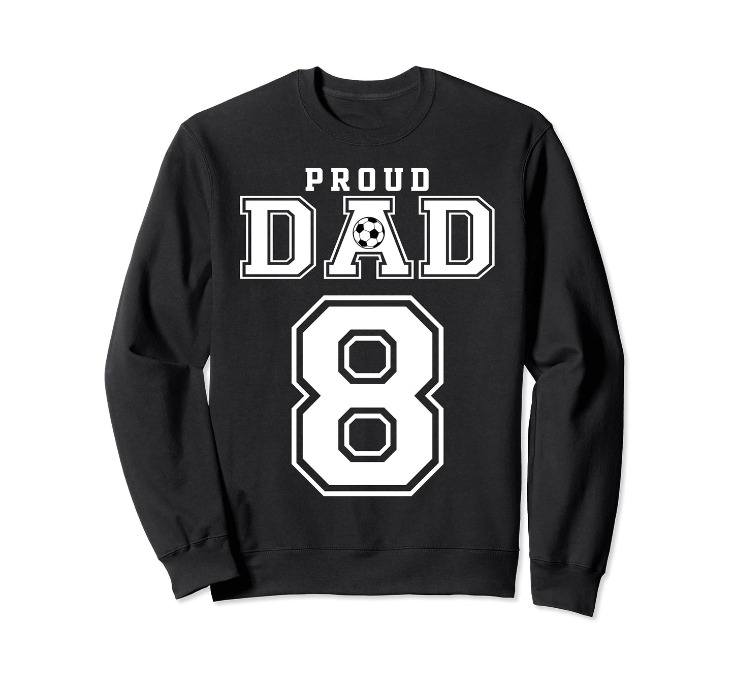 Number 8 Custom Proud Soccer Sweatshirt - Aesthetic Graphic Men Women - T-Shirt, Sweatshirt, Hoodie