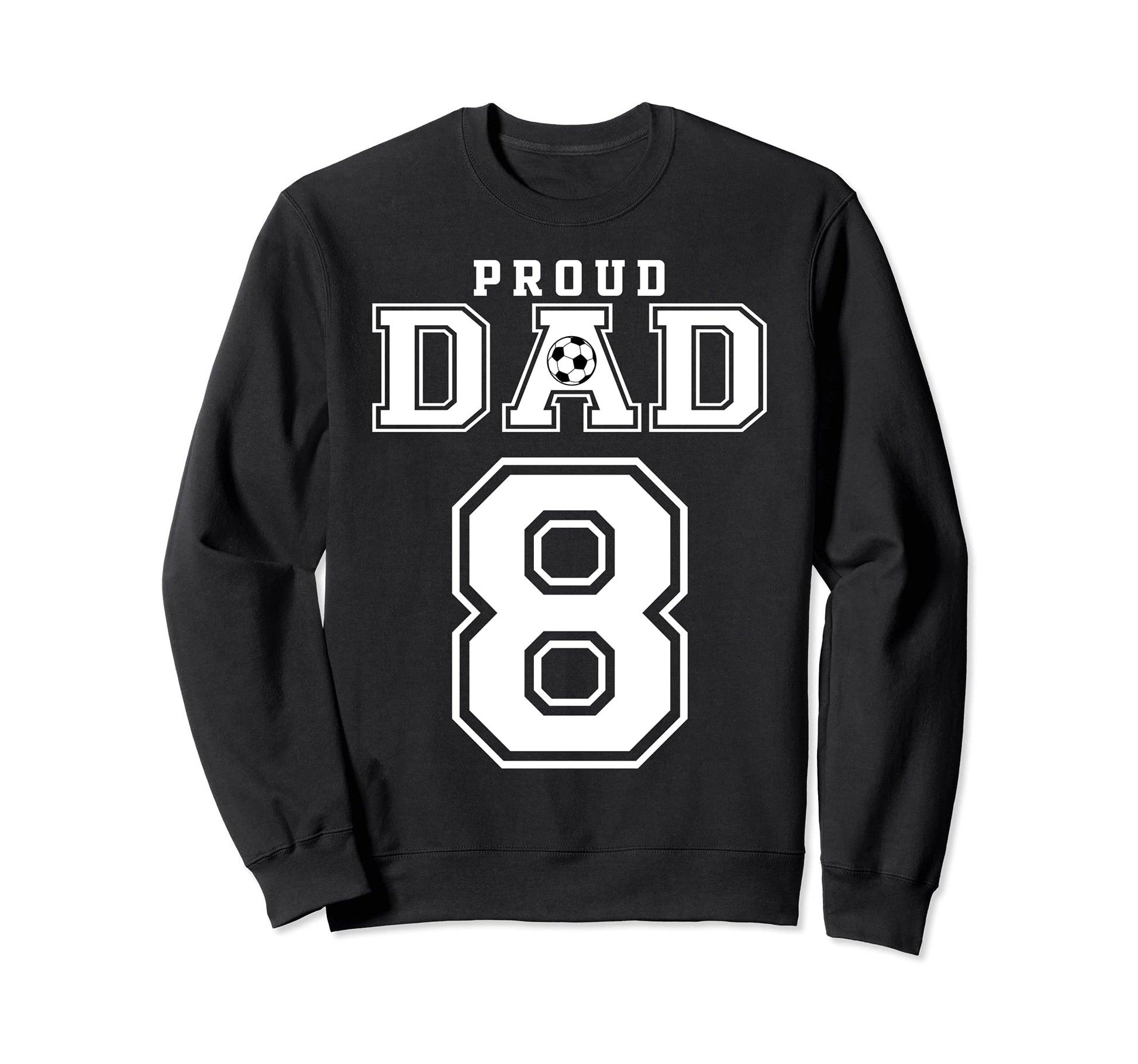 Number 8 Custom Proud Soccer Sweatshirt - Aesthetic Graphic Men Women - T-Shirt, Sweatshirt, Hoodie