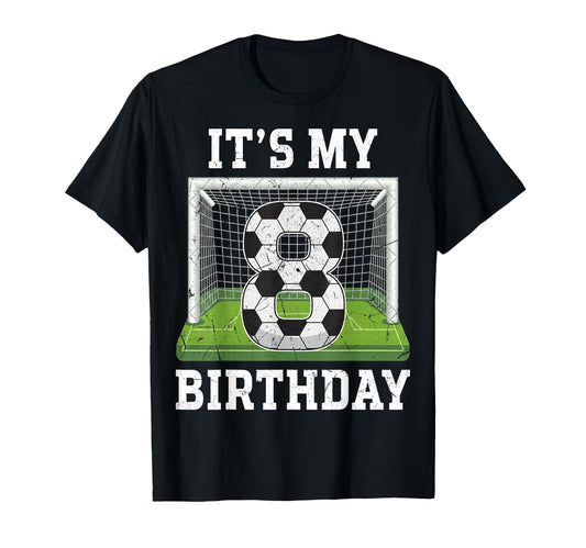 8 Years Old Its My 8Th Birthday Soccer T-Shirt - Unique Graphic Unisex - T-Shirt, Sweatshirt, Hoodie