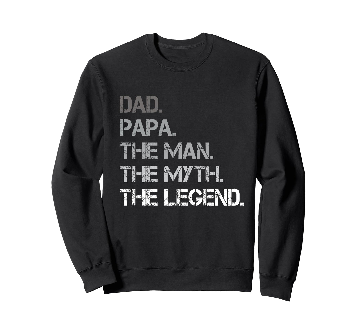 Papa Dad Legend Grandpa Fathers Sweatshirt - Streetwear Style Men Women - T-Shirt, Sweatshirt, Hoodie