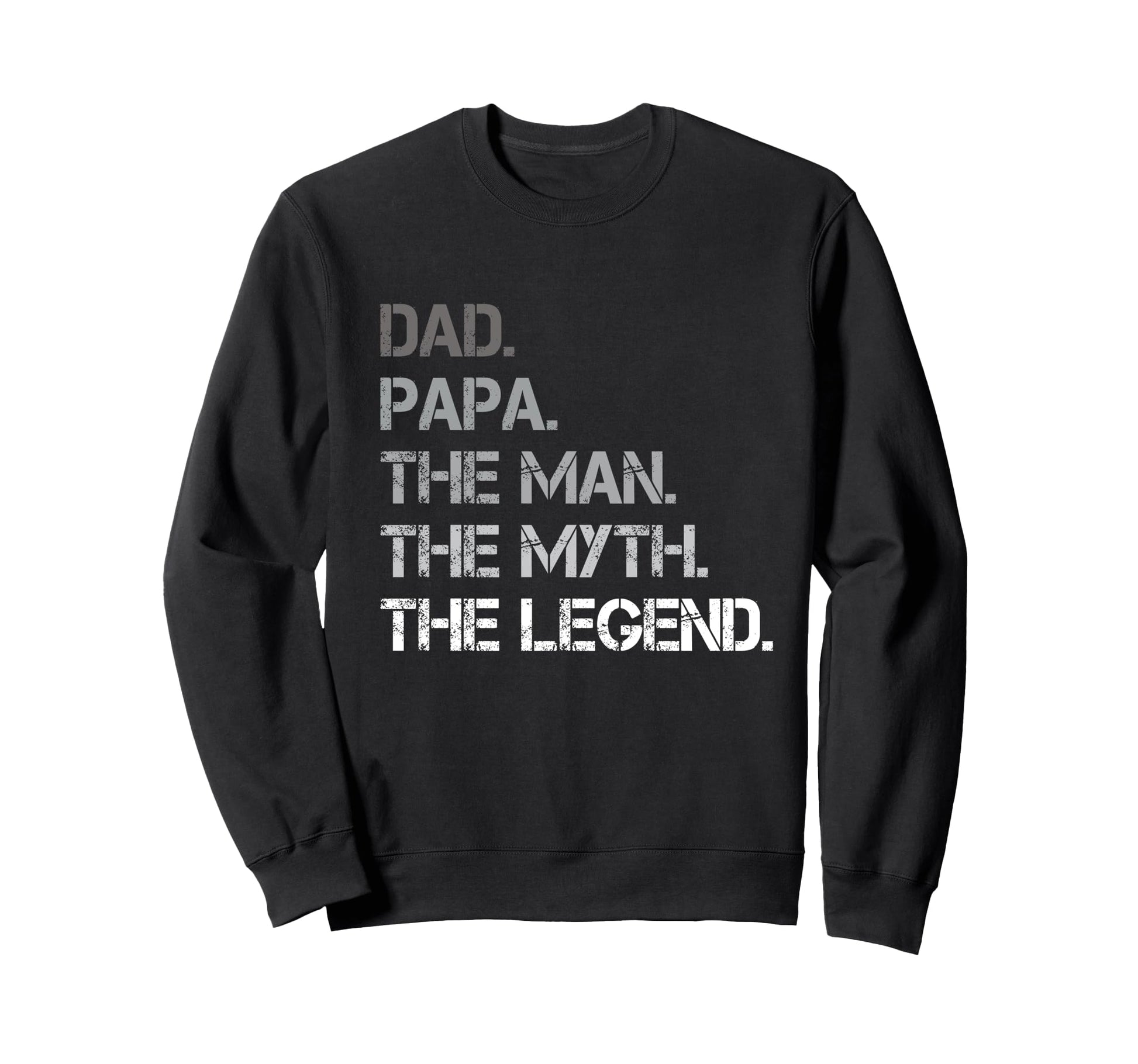 Papa Dad Legend Grandpa Fathers Sweatshirt - Streetwear Style Men Women - T-Shirt, Sweatshirt, Hoodie