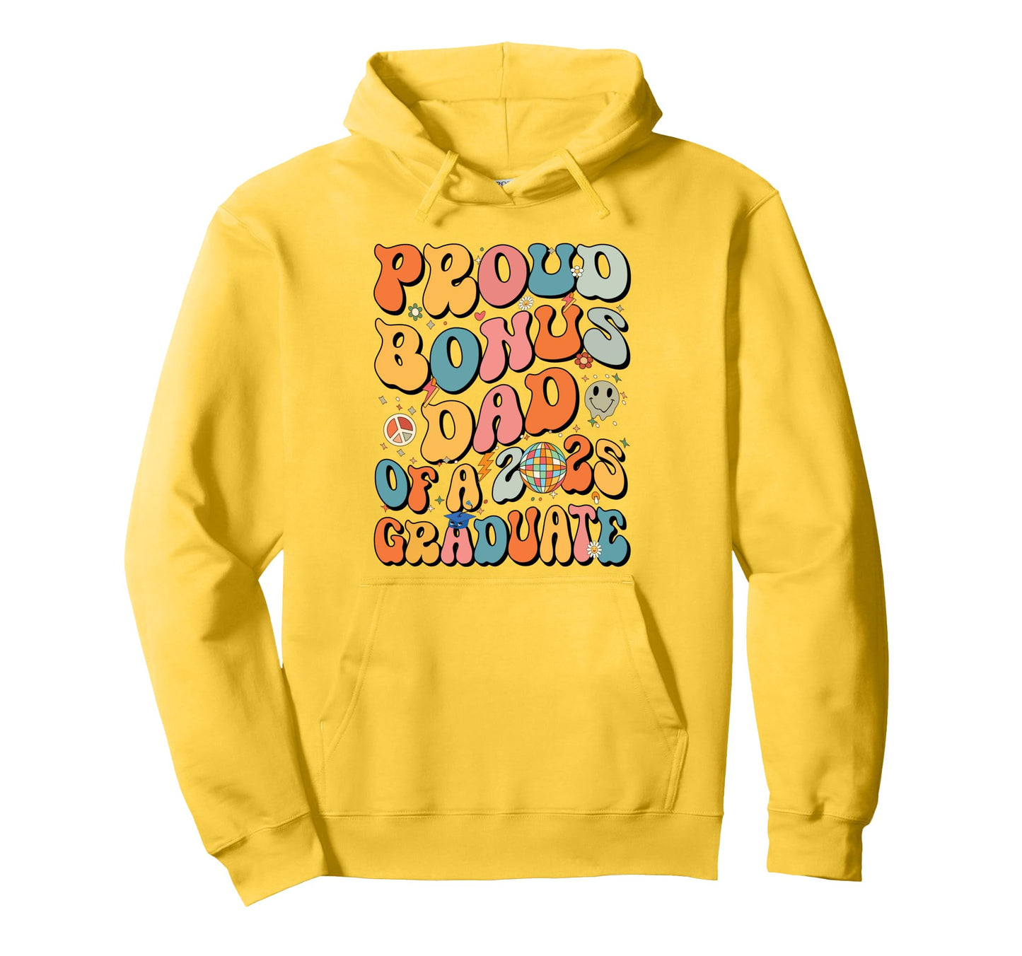 Groovy Proud Bonus Dad 2025 Graduate Hoodie - Streetwear Style Unisex - T-Shirt, Sweatshirt, Hoodie