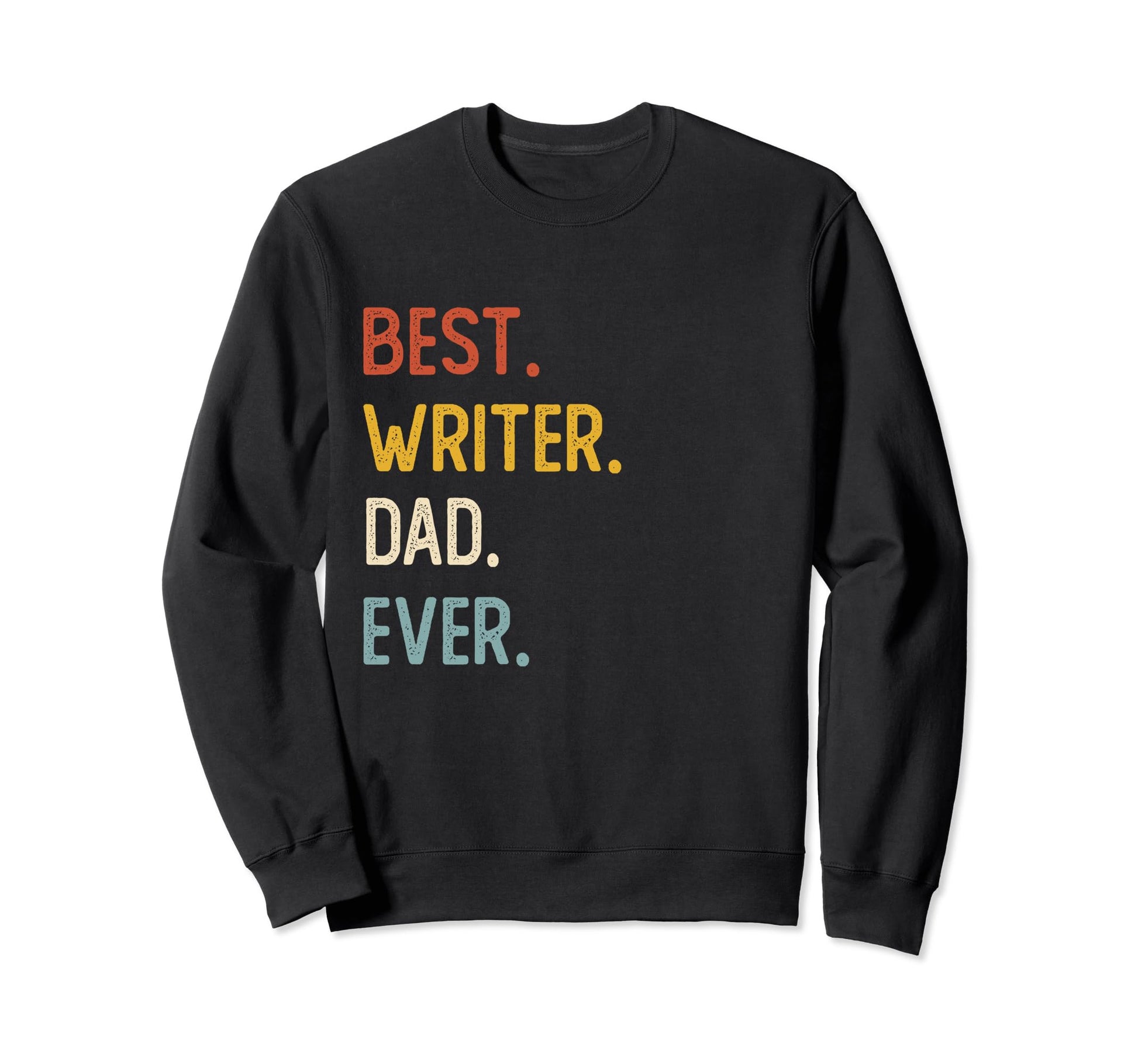 Funny Dad Shirts Best Writer Dad Sweatshirt - Streetwear Style for Adults - T-Shirt, Sweatshirt, Hoodie