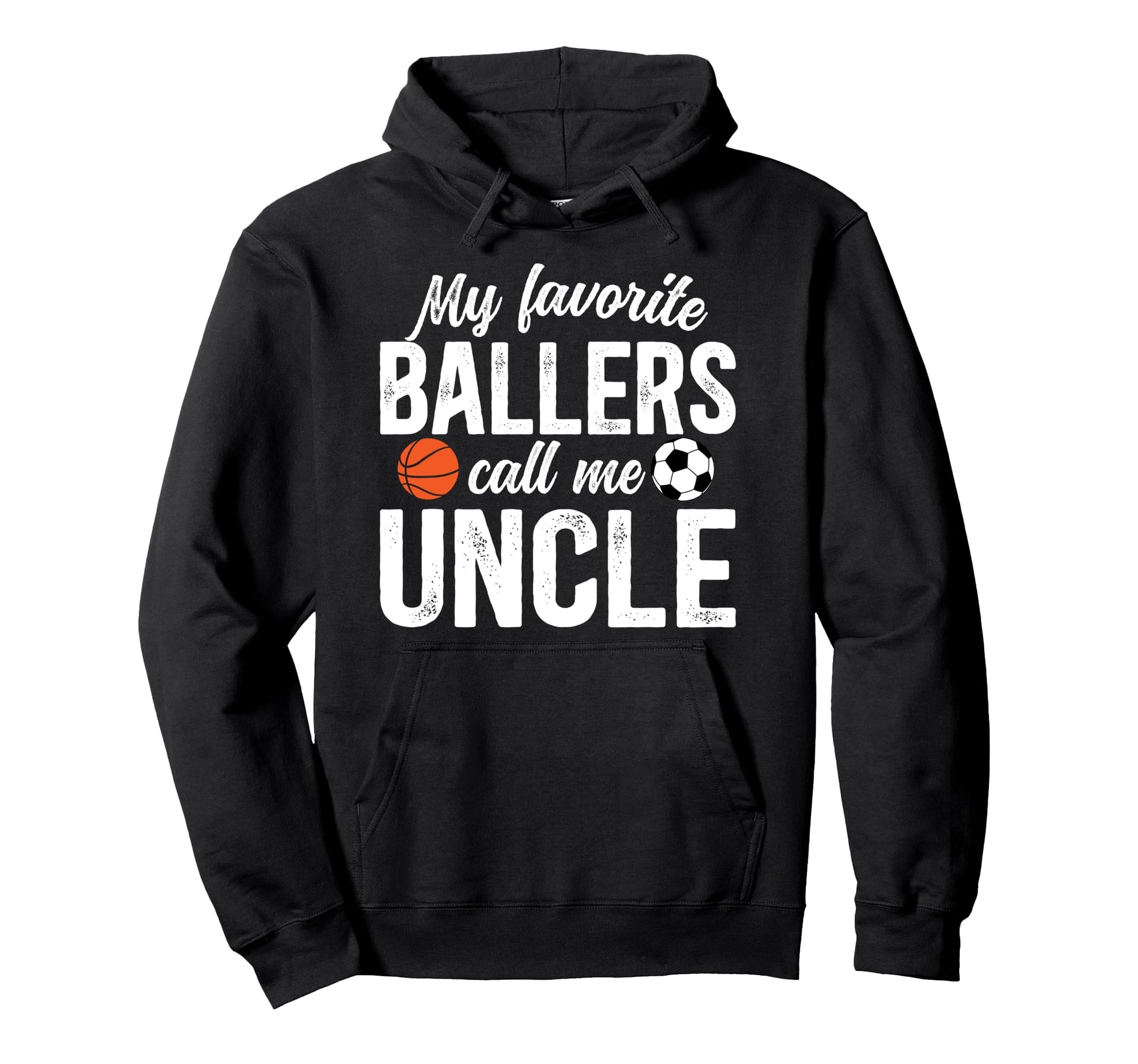 My Favorite Ballers Call Me Uncle Hoodie - Minimalist Print for Adults - T-Shirt, Sweatshirt, Hoodie